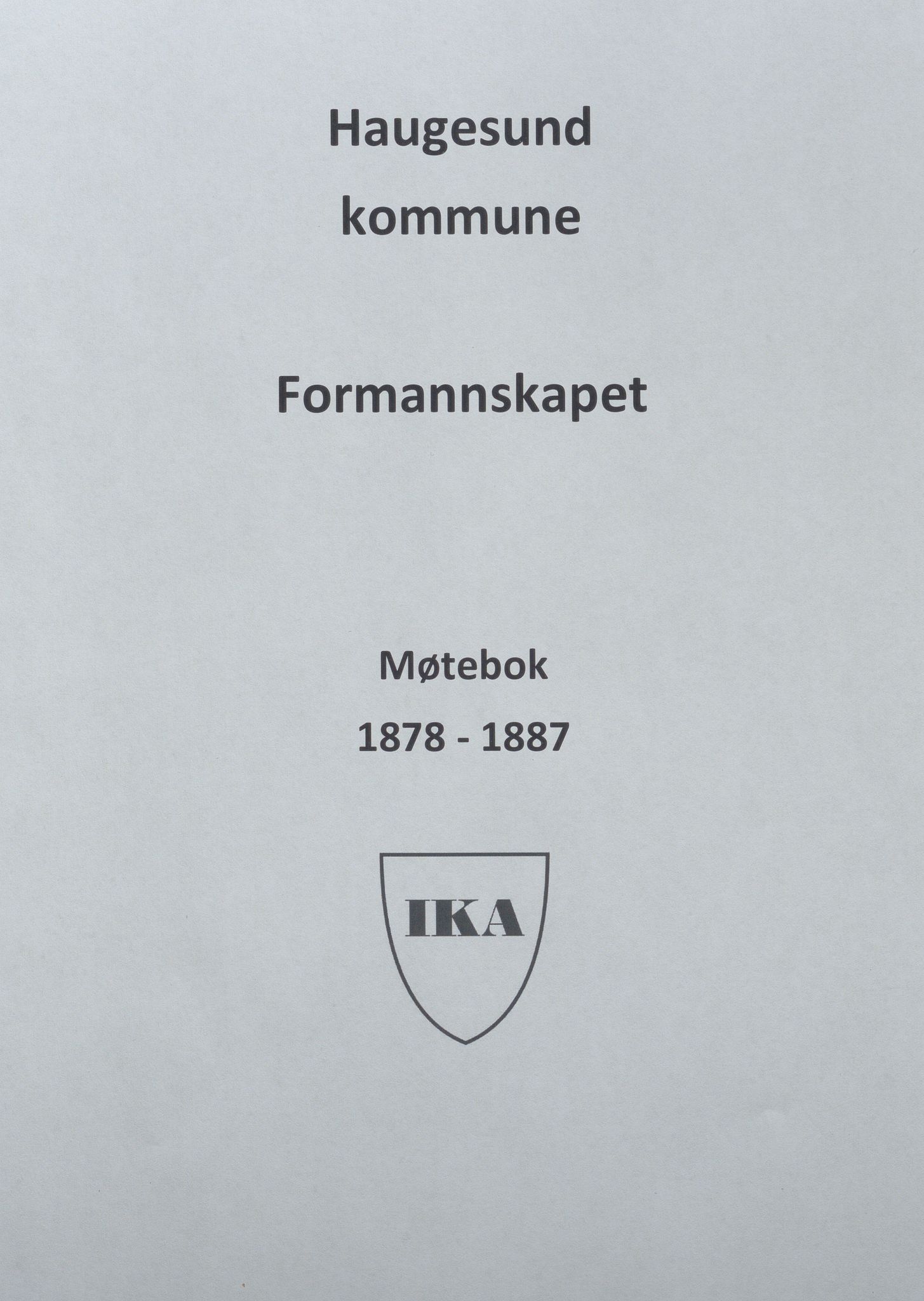 Haugesund kommune - Formannskapet, IKAR/X-0001/A/L0004: Møtebok, 1878-1887