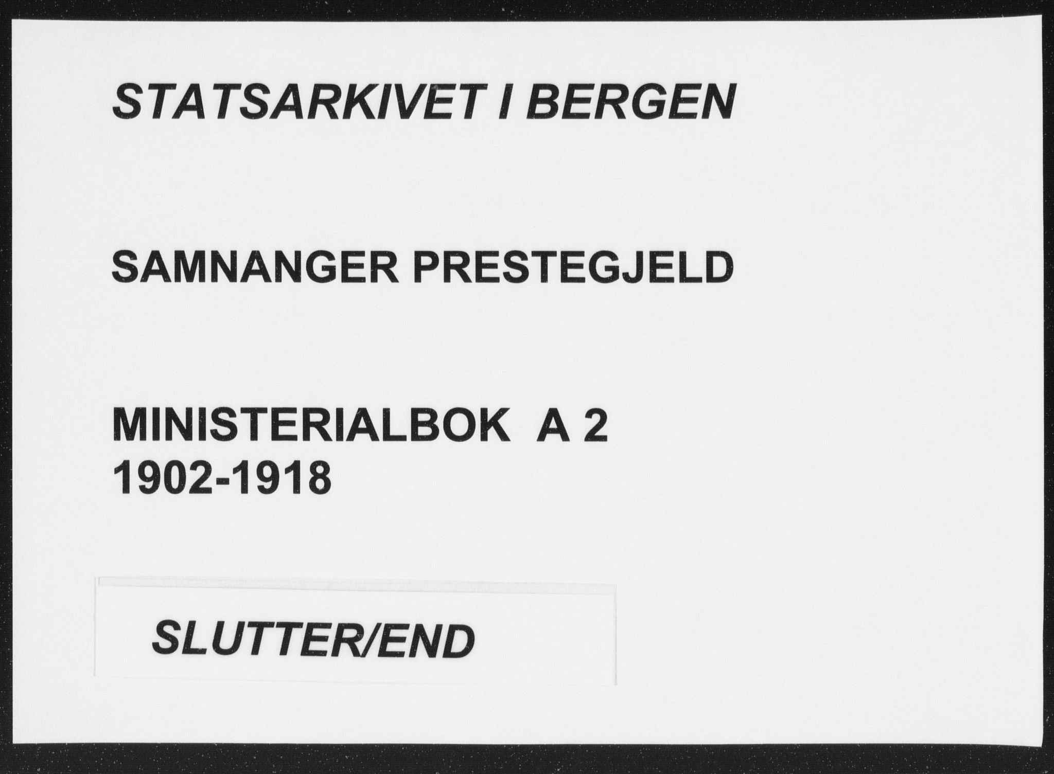 Samnanger Sokneprestembete, AV/SAB-A-77501/H/Haa: Parish register (official) no. A 2, 1902-1918