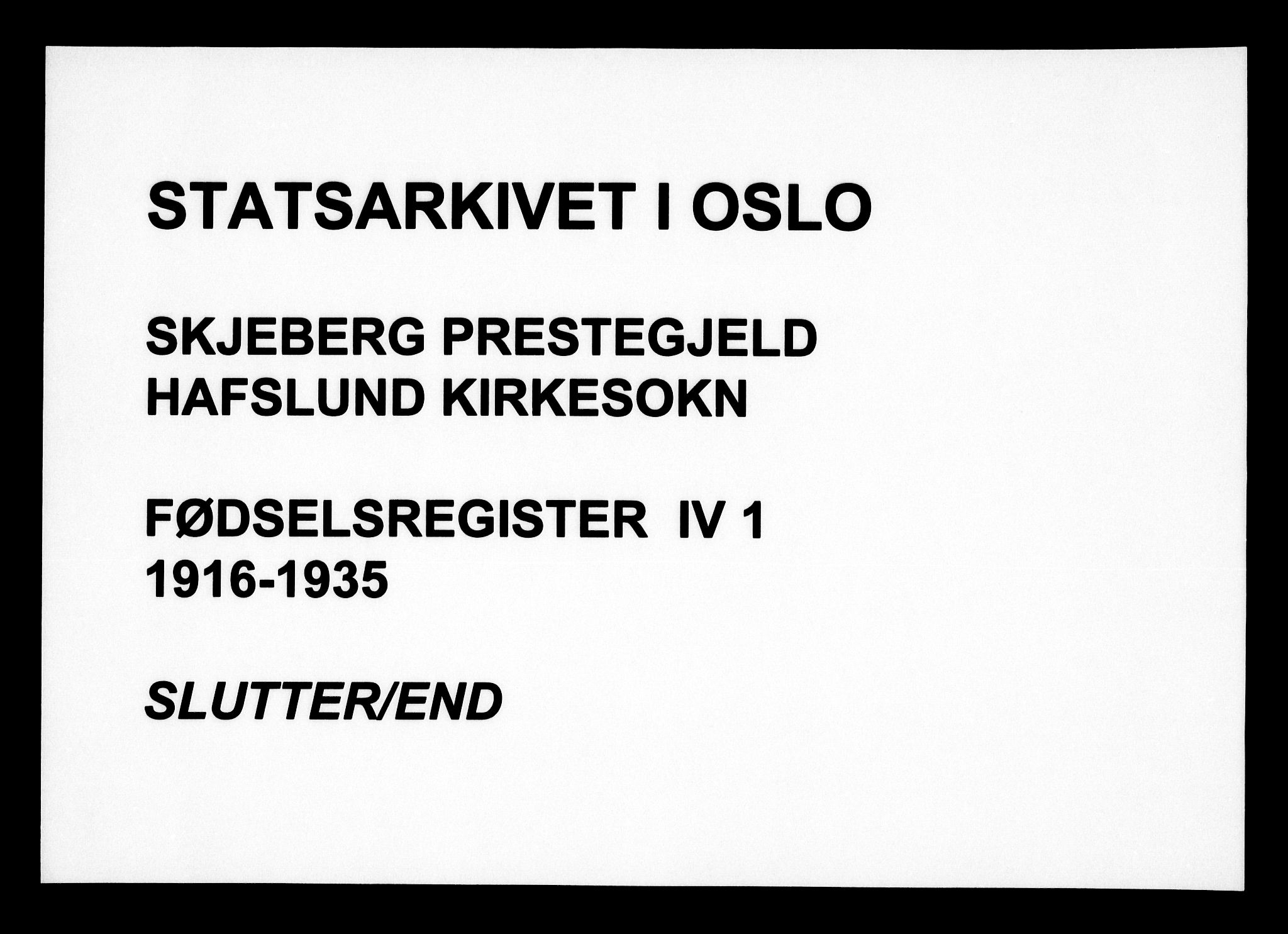 Skjeberg prestekontor Kirkebøker, SAO/A-10923/J/Jd/L0001: Birth register no. IV 1, 1916-1935