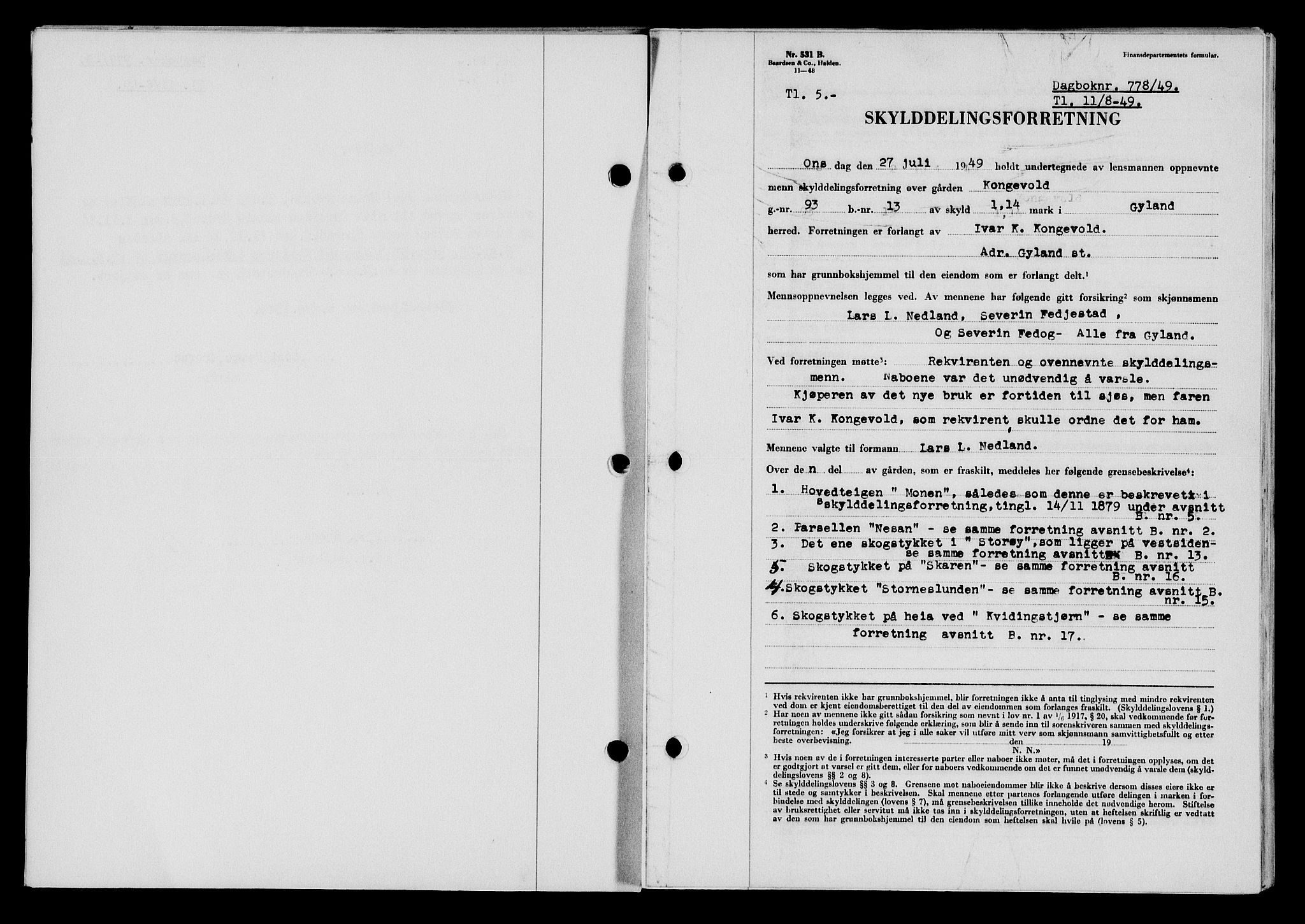 Flekkefjord sorenskriveri, SAK/1221-0001/G/Gb/Gba/L0065: Mortgage book no. A-13, 1949-1949, Diary no: : 778/1949