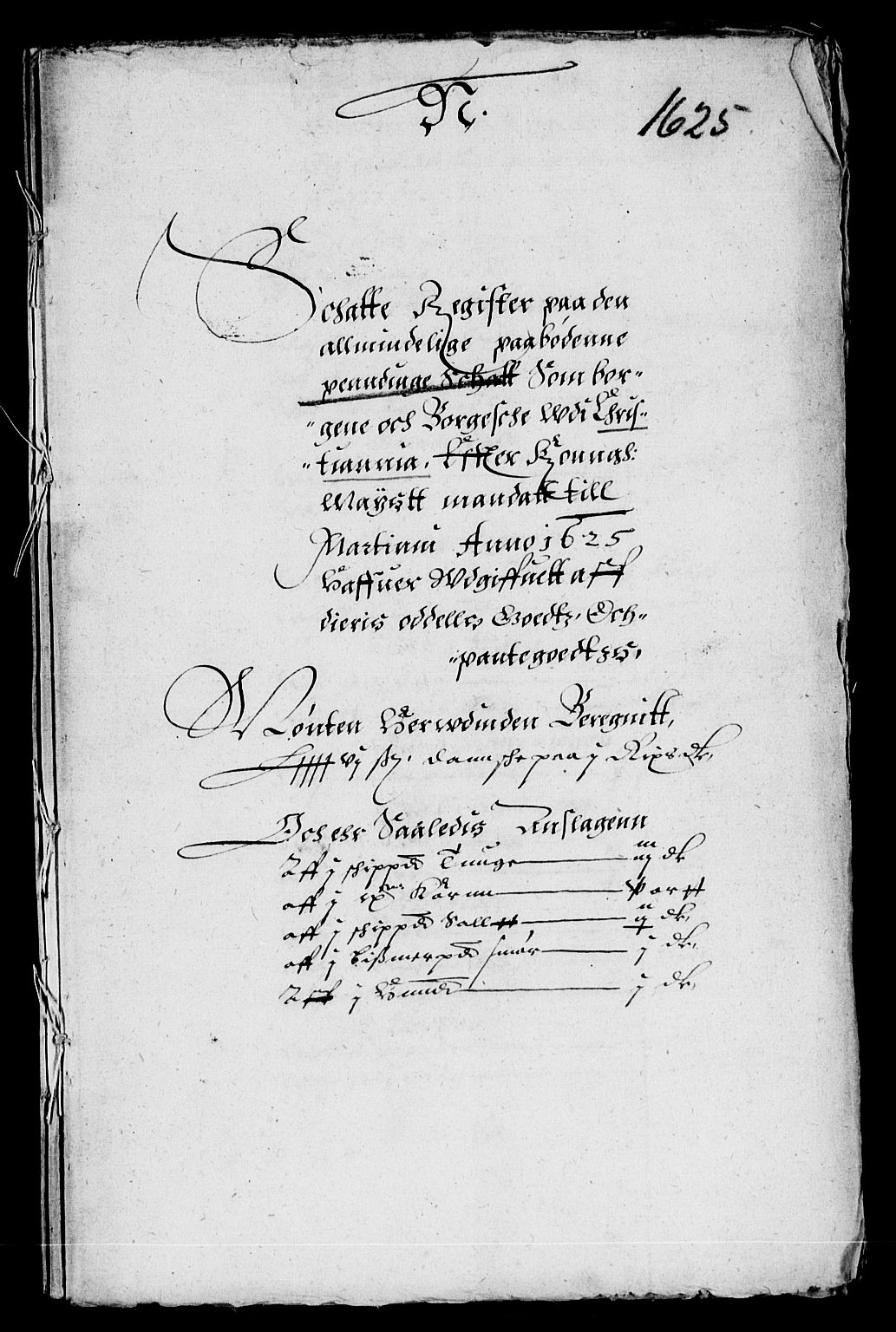 Rentekammeret inntil 1814, Reviderte regnskaper, Lensregnskaper, AV/RA-EA-5023/R/Rb/Rba/L0074: Akershus len, 1625
