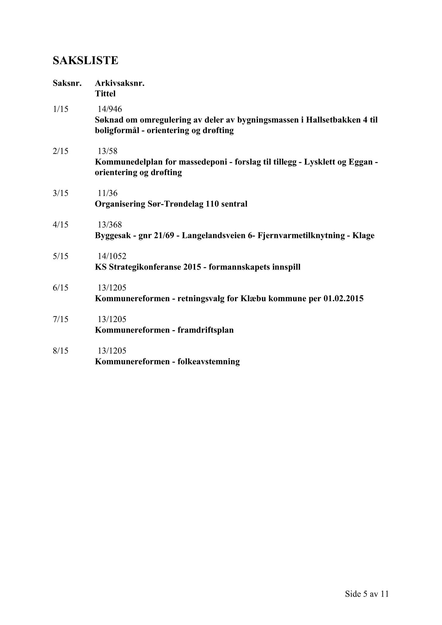 Klæbu Kommune, TRKO/KK/02-FS/L008: Formannsskapet - Møtedokumenter, 2015, p. 213