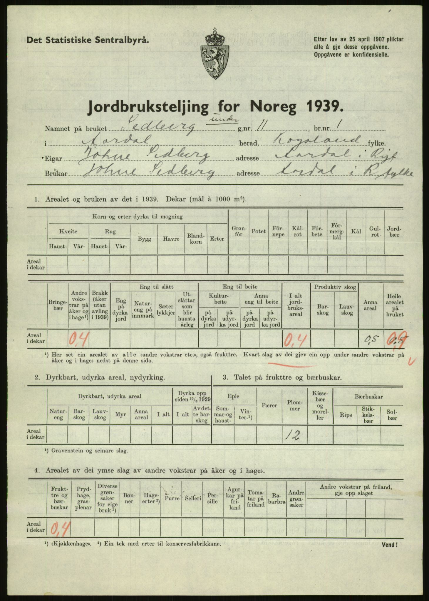 Statistisk sentralbyrå, Næringsøkonomiske emner, Jordbruk, skogbruk, jakt, fiske og fangst, AV/RA-S-2234/G/Gb/L0184: Rogaland: Årdal, Fister og Hjelmeland, 1939, p. 399