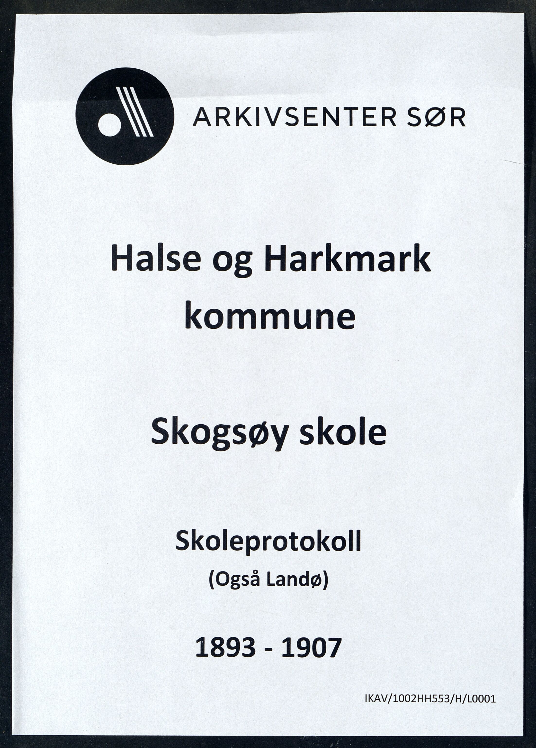 Halse og Harkmark kommune - Skogsøy Skole, ARKSOR/1002HH553/H/L0001: Skoleprotokoll, 1893-1907