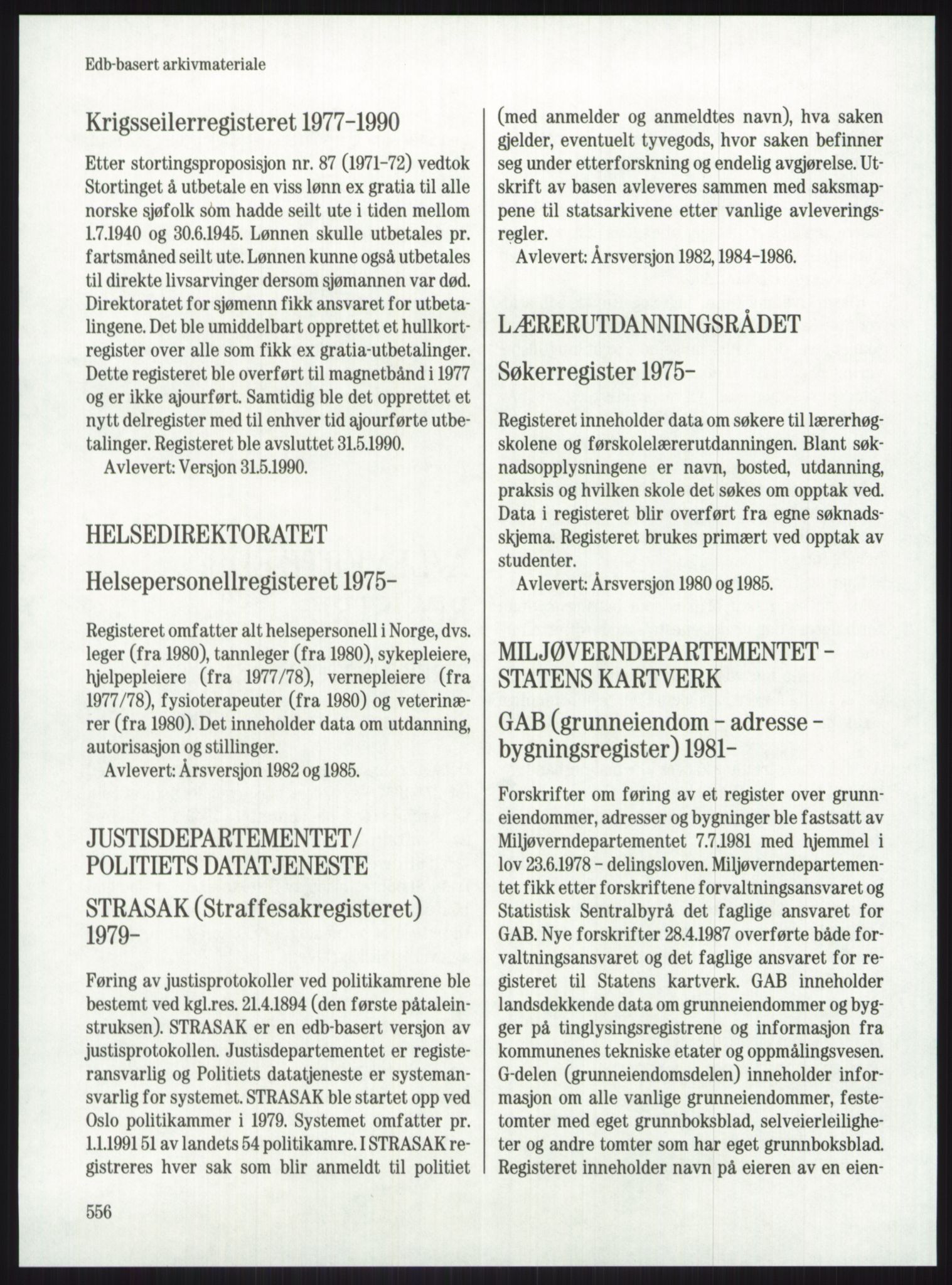 Publikasjoner utgitt av Arkivverket, PUBL/PUBL-001/A/0001: Knut Johannessen, Ole Kolsrud og Dag Mangset (red.): Håndbok for Riksarkivet (1992), 1992, p. 556