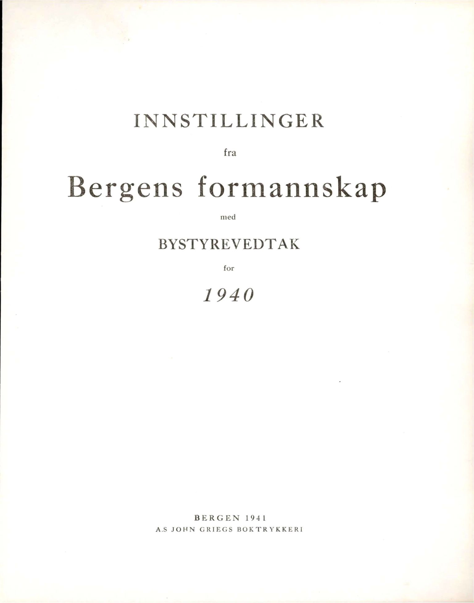 Bergen kommune. Formannskapet, BBA/A-0003/Ad/L0140: Bergens Kommuneforhandlinger, bind I, 1940