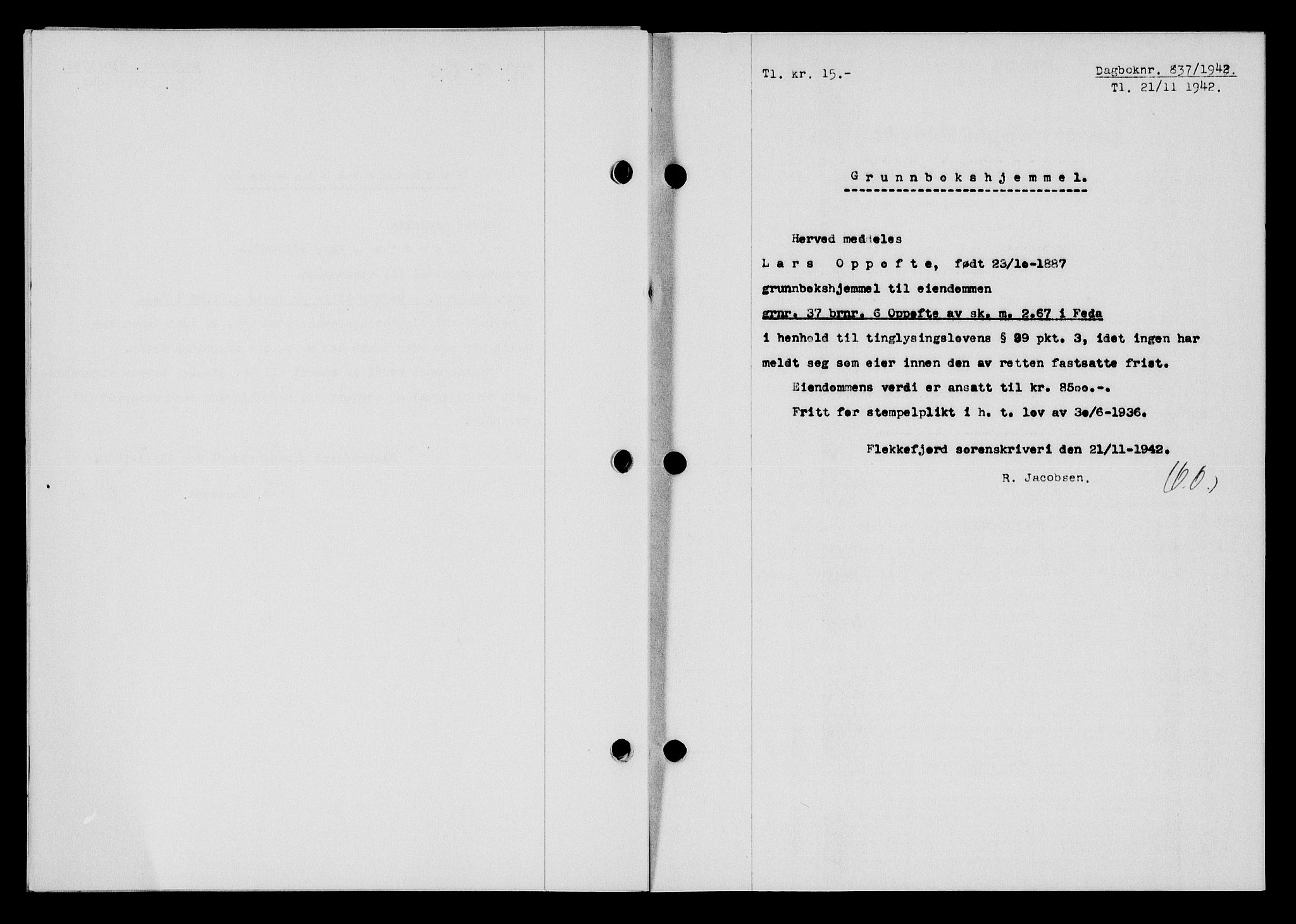 Flekkefjord sorenskriveri, SAK/1221-0001/G/Gb/Gba/L0058: Mortgage book no. A-6, 1942-1944, Diary no: : 837/1942