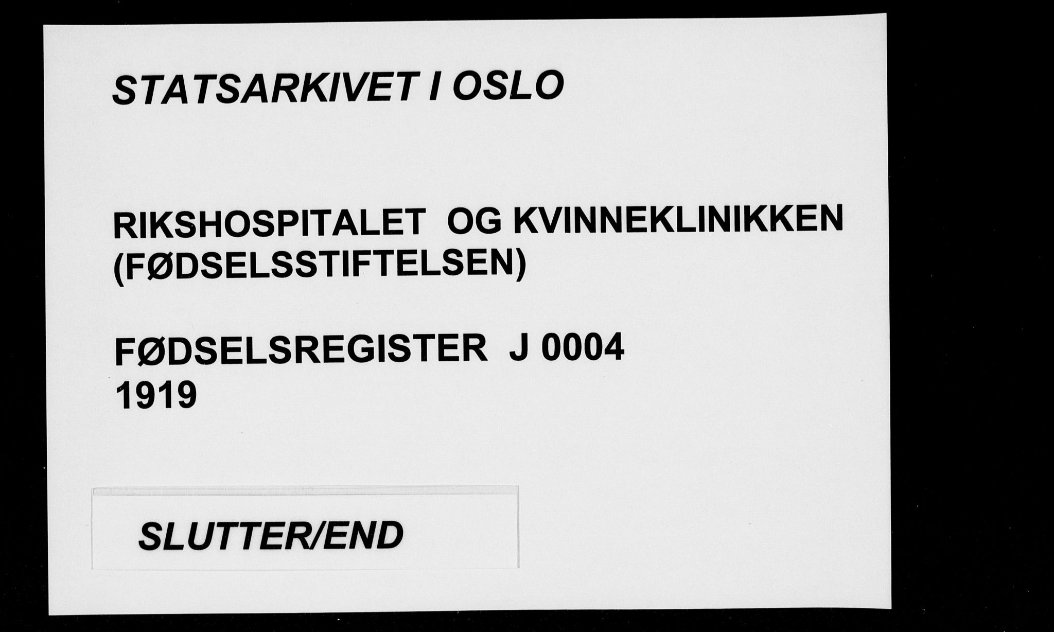 Rikshospitalet prestekontor Kirkebøker, AV/SAO-A-10309b/J/L0004: Birth register no. 4, 1919-1919