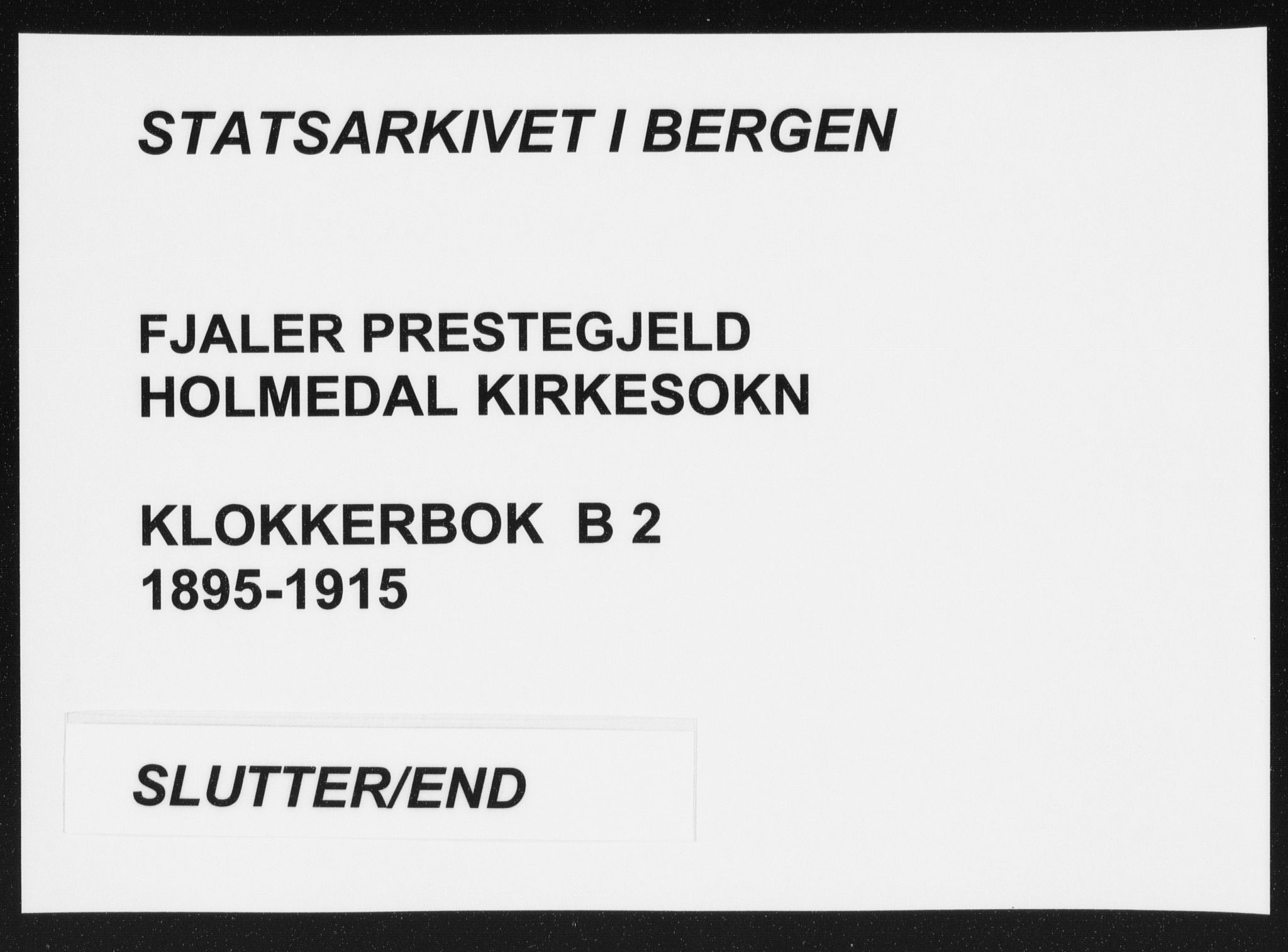 Fjaler sokneprestembete, AV/SAB-A-79801/H/Hab/Habb/L0002: Parish register (copy) no. B 2, 1895-1915