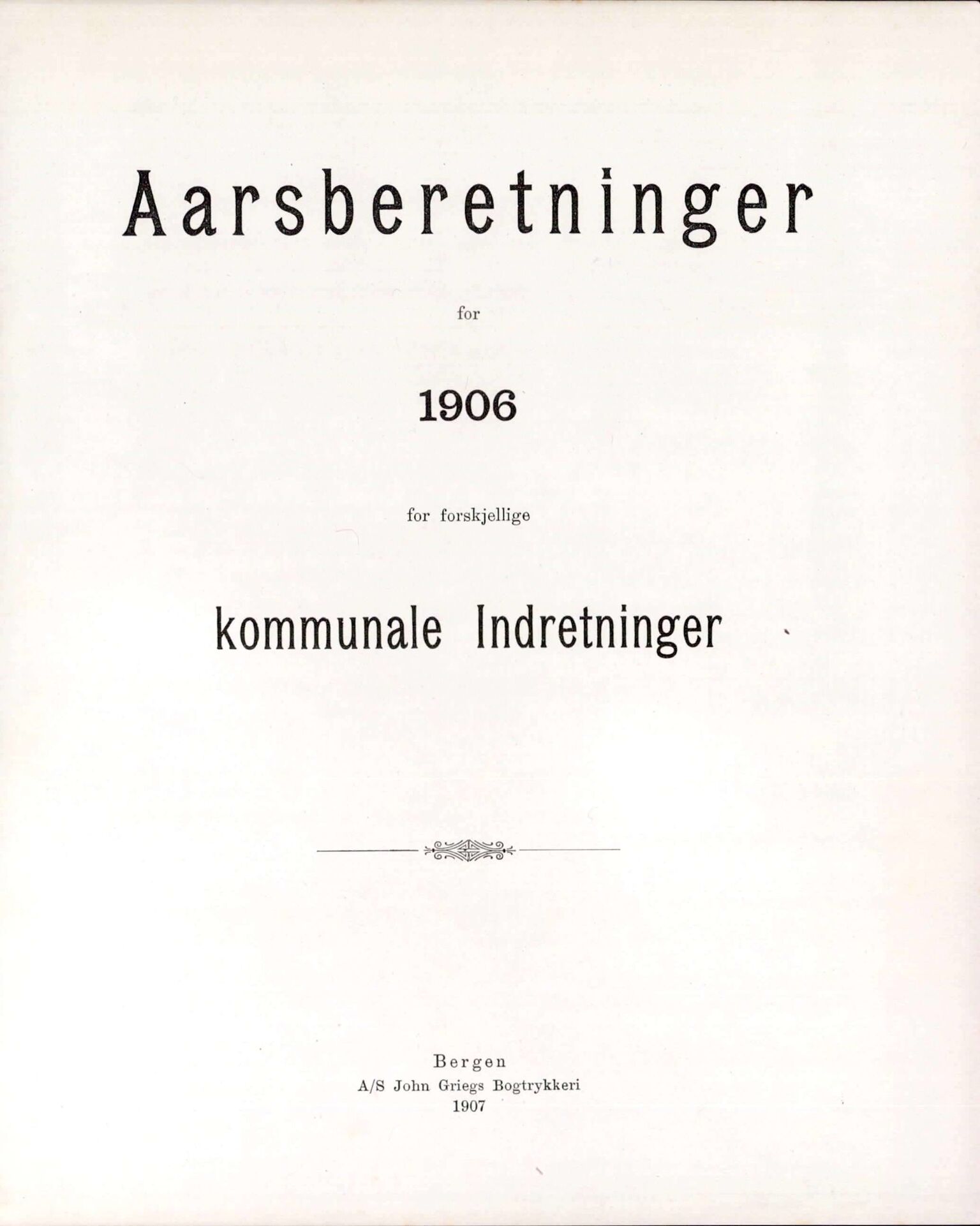 Haukeland Sykehus, Direktøren, BBA/A-2050.04/Æa/L0001: Årsberetninger 1906-1914, 1906-1914, p. 1