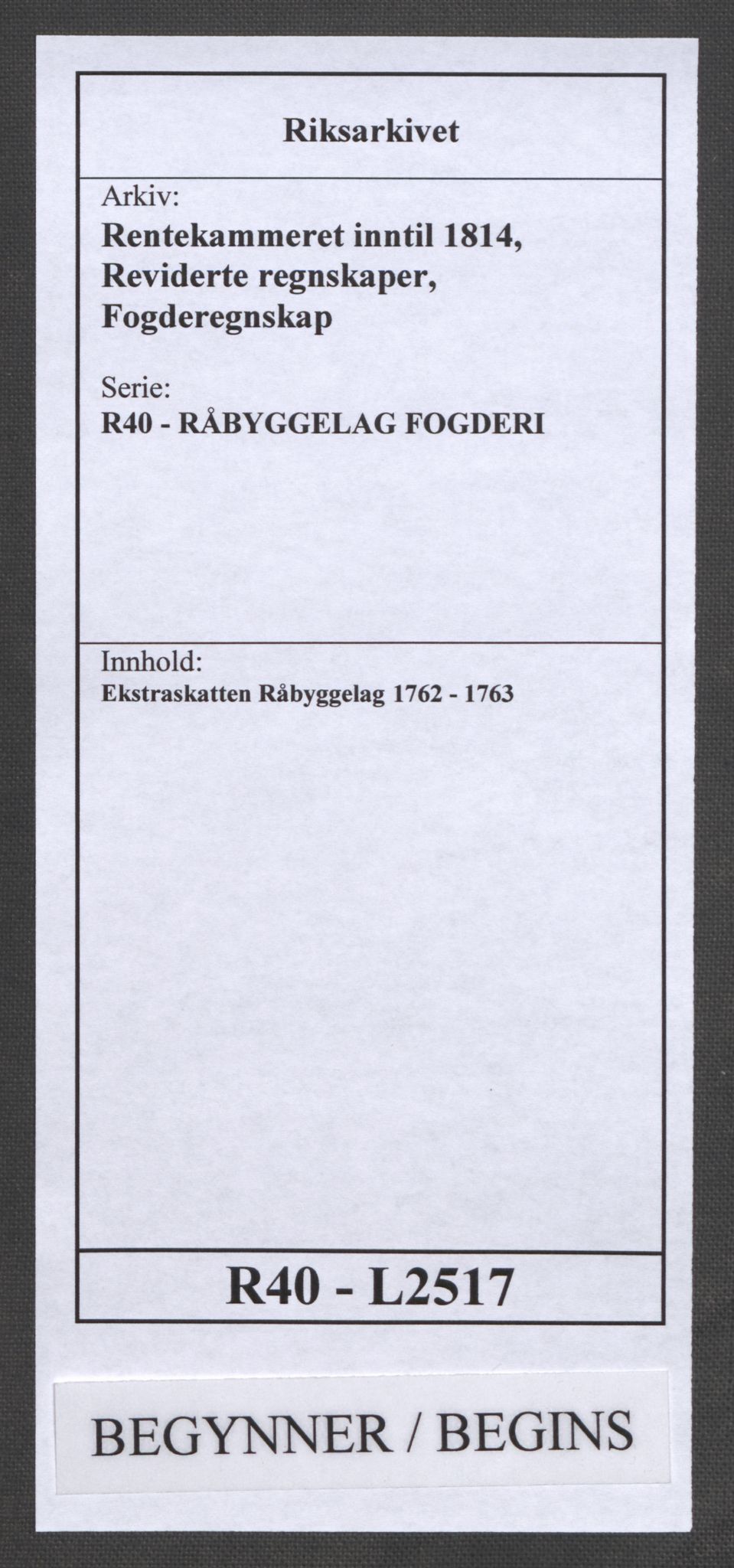 Rentekammeret inntil 1814, Reviderte regnskaper, Fogderegnskap, RA/EA-4092/R40/L2517: Ekstraskatten Råbyggelag, 1762-1763, p. 1