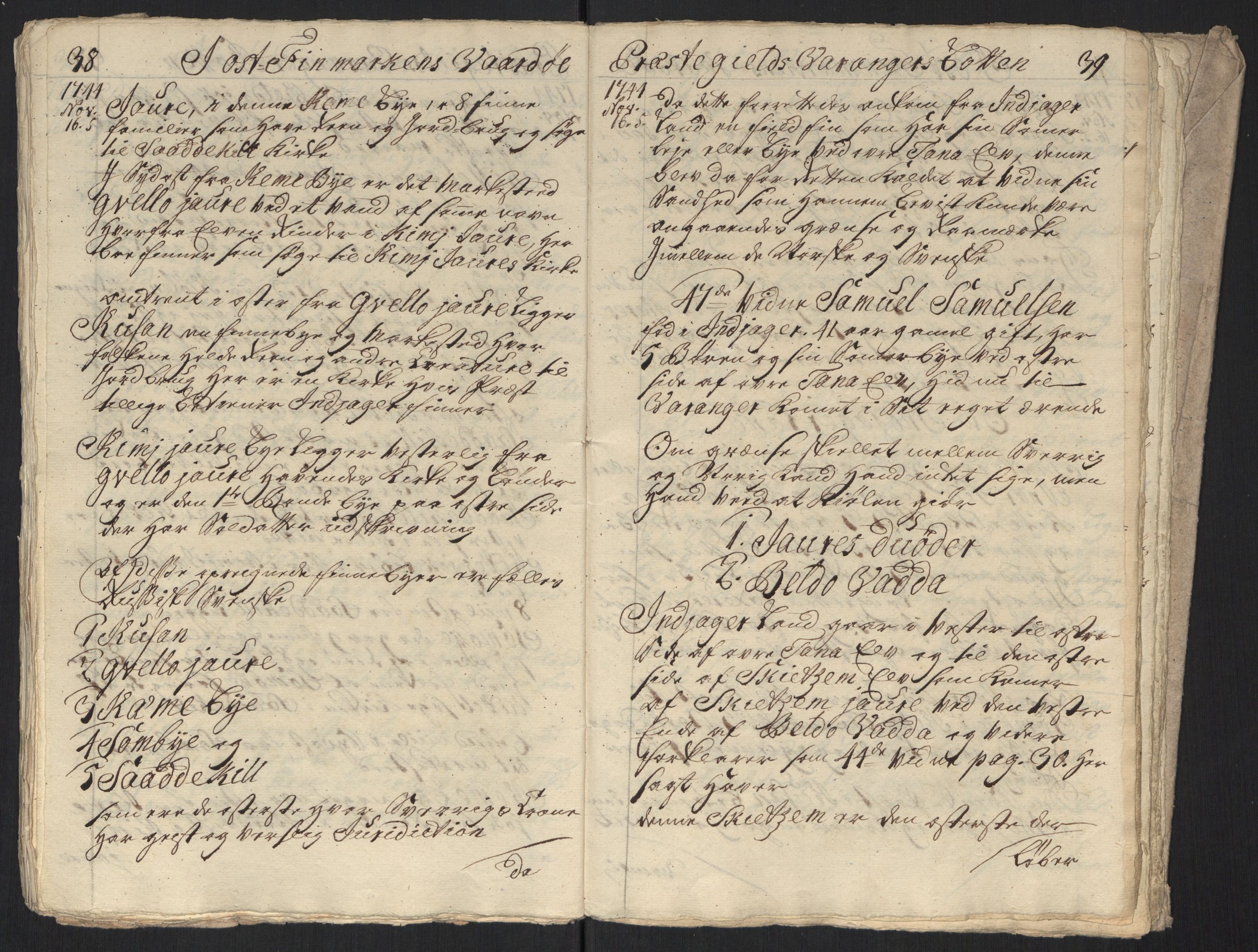 Danske Kanselli, Grensearkivet, AV/RA-EA-4062/F/L0011a/0004: Volum XXIII-XXVIa / Vol. XXVIa: Major Schnitlers grenseeksaminasjonsprotokoll, 6. bind, 1744-1745, p. 38-39