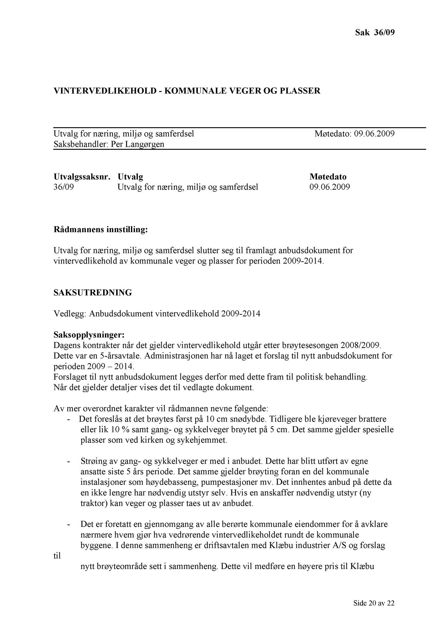 Klæbu Kommune, TRKO/KK/13-NMS/L002: Utvalg for næring, miljø og samferdsel, 2009, p. 21