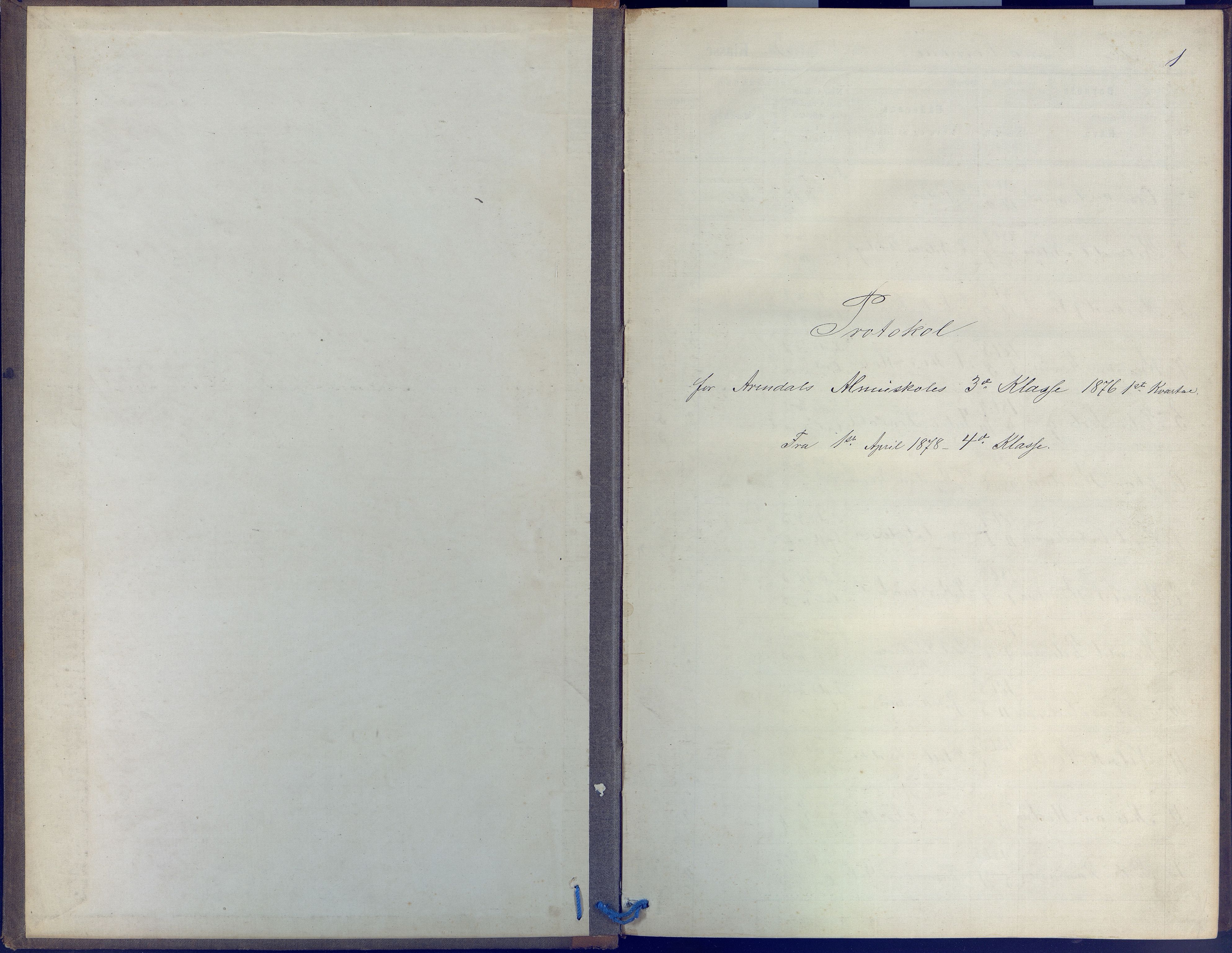 Arendal kommune, Katalog I, AAKS/KA0906-PK-I/07/L0043: Protokoll for 3. og 4. klasse, 1867-1885, p. 1