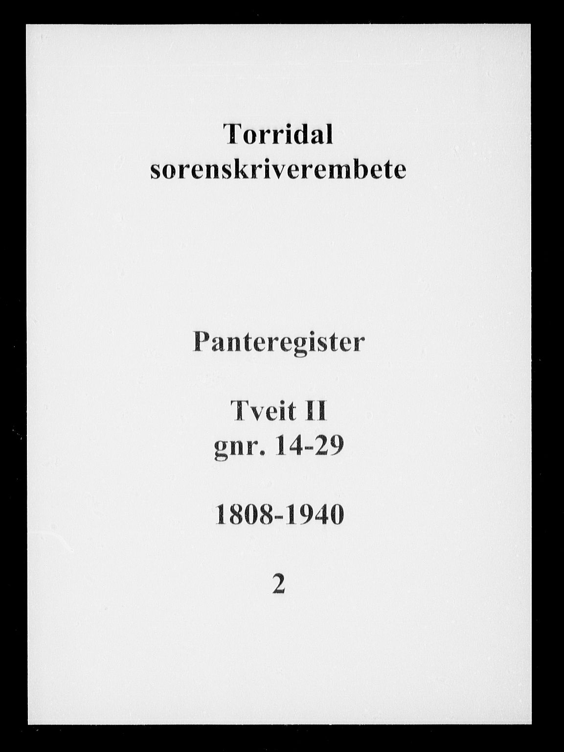 Torridal sorenskriveri, SAK/1221-0012/G/Ga/L0002: Mortgage register no. 2, 1808-1940