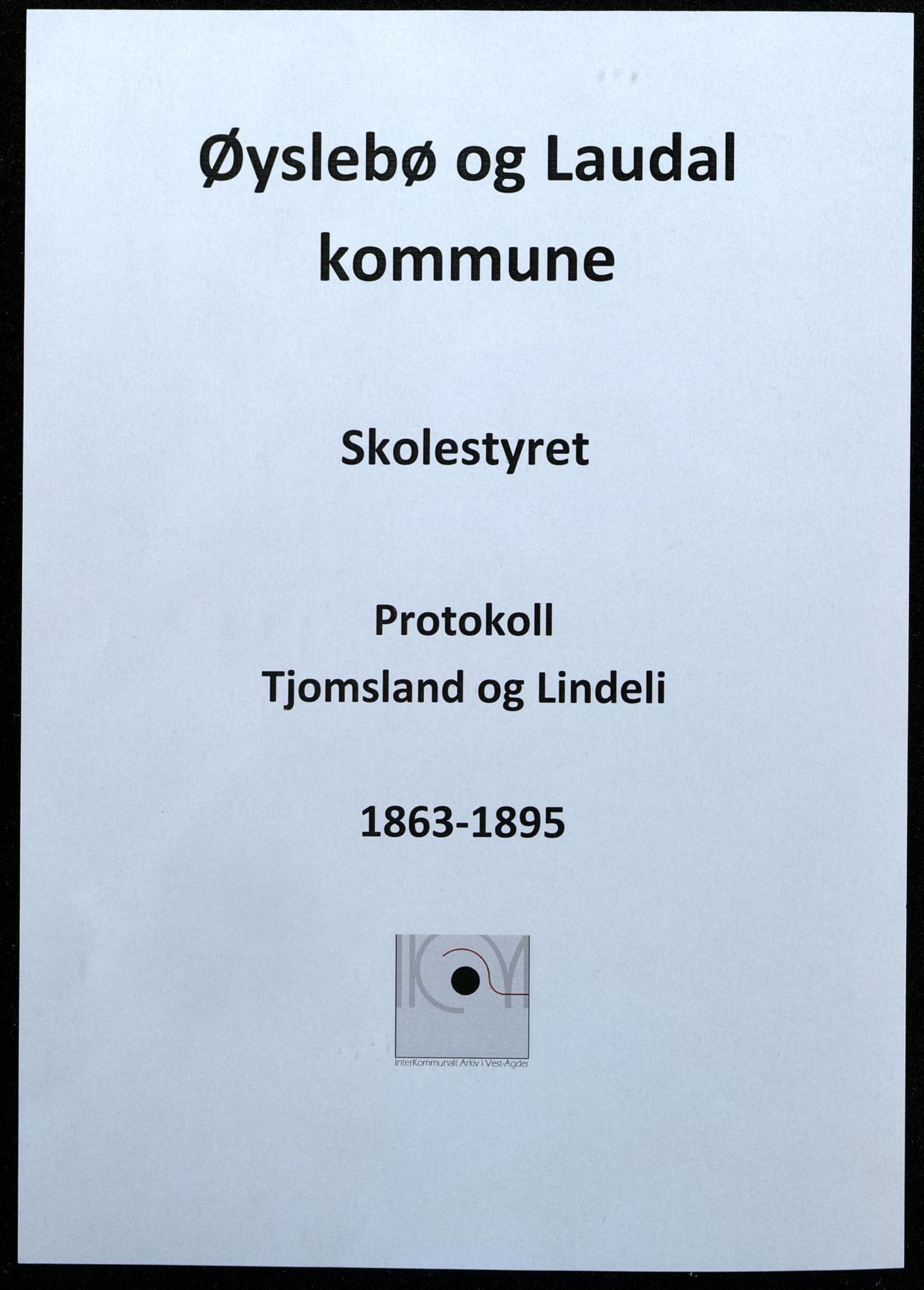 Øyslebø og Laudal kommune - Tjomsland Skole, ARKSOR/1021ØL556/H/L0001: Skoleprotokoll Tjomsland, Lindland, 1863-1895