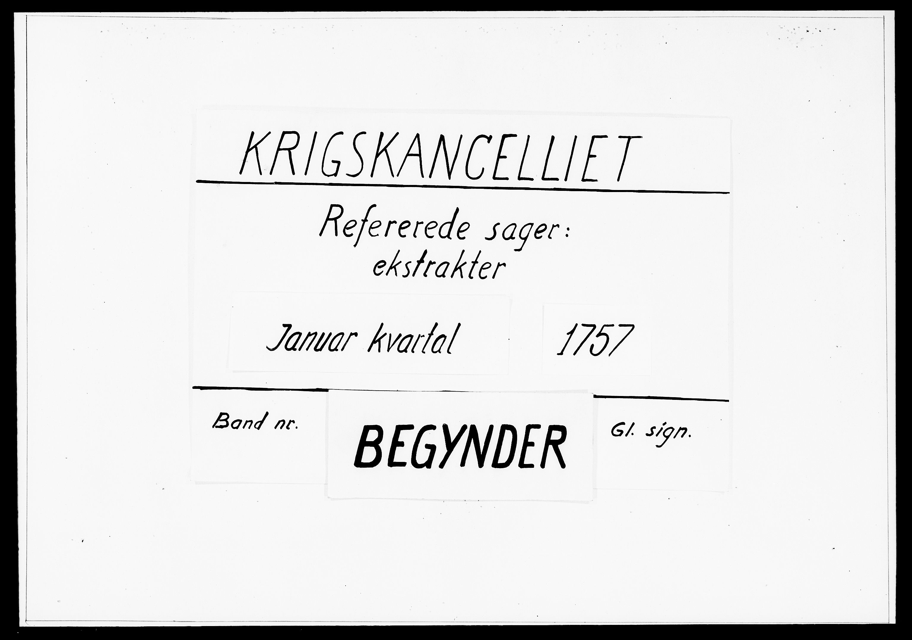 Krigskollegiet, Krigskancelliet, DRA/A-0006/-/1283-1296: Refererede sager, 1757, p. 1