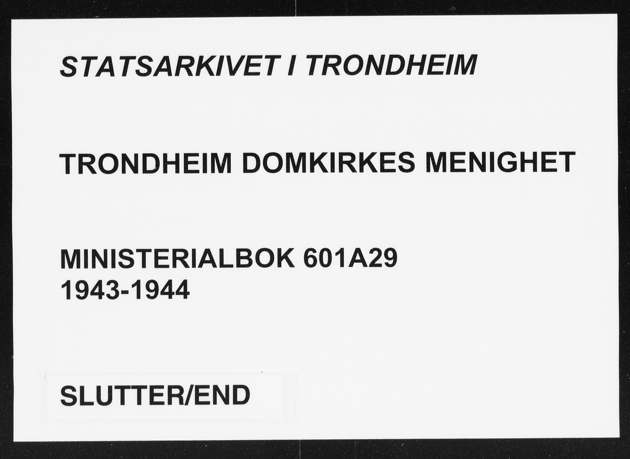 Ministerialprotokoller, klokkerbøker og fødselsregistre - Sør-Trøndelag, SAT/A-1456/601/L0061: Parish register (official) no. 601A29, 1943-1944