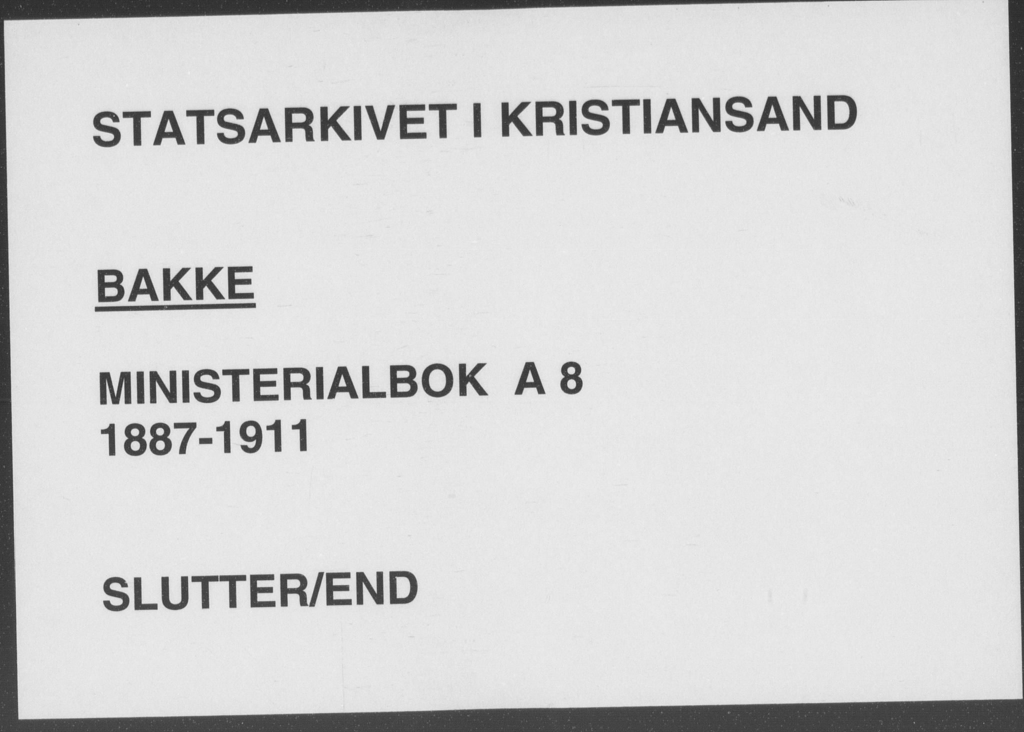 Bakke sokneprestkontor, AV/SAK-1111-0002/F/Fa/Faa/L0008: Parish register (official) no. A 8, 1887-1911