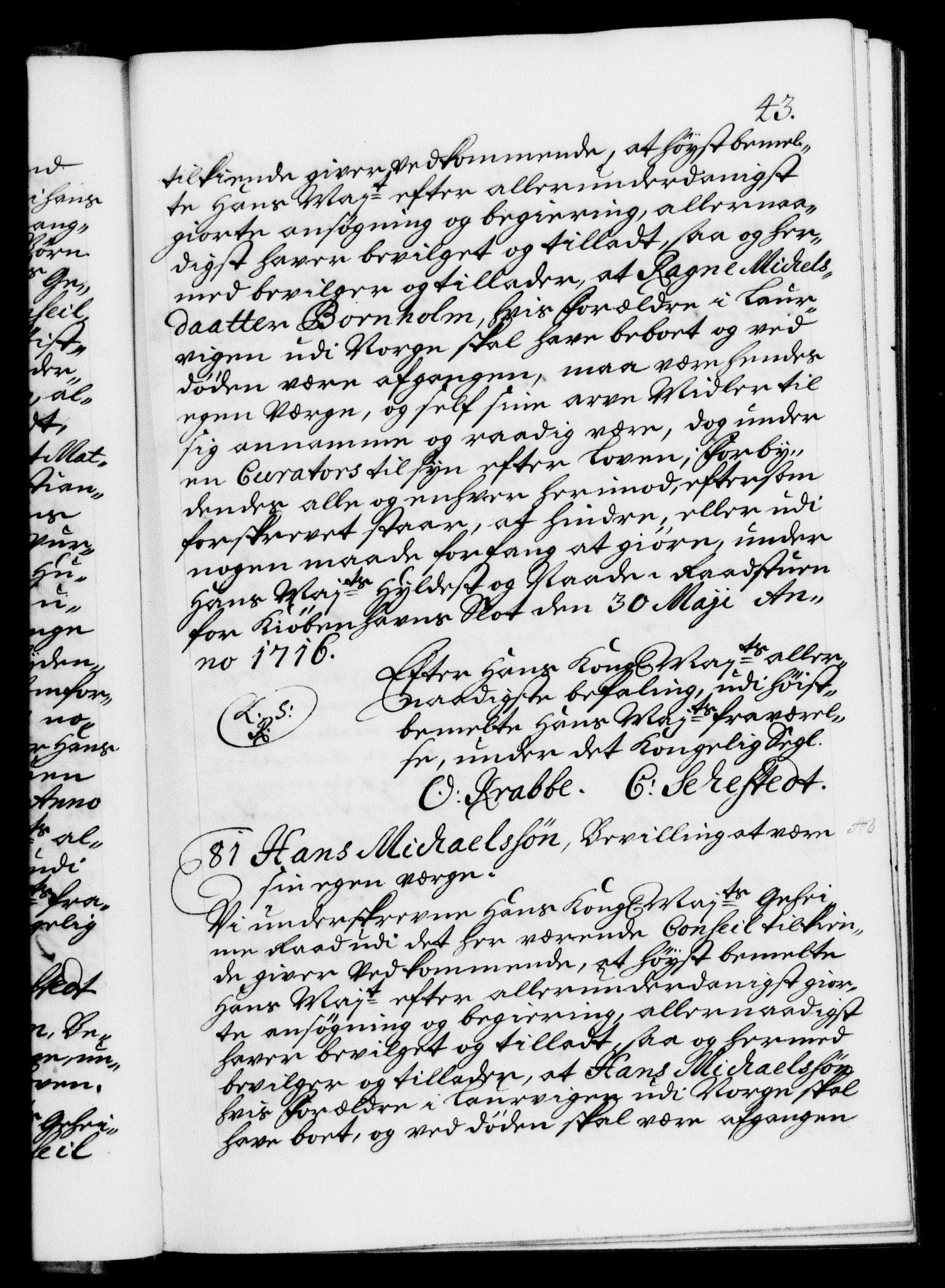 Danske Kanselli 1572-1799, AV/RA-EA-3023/F/Fc/Fca/Fcaa/L0022: Norske registre, 1716-1719, p. 43a