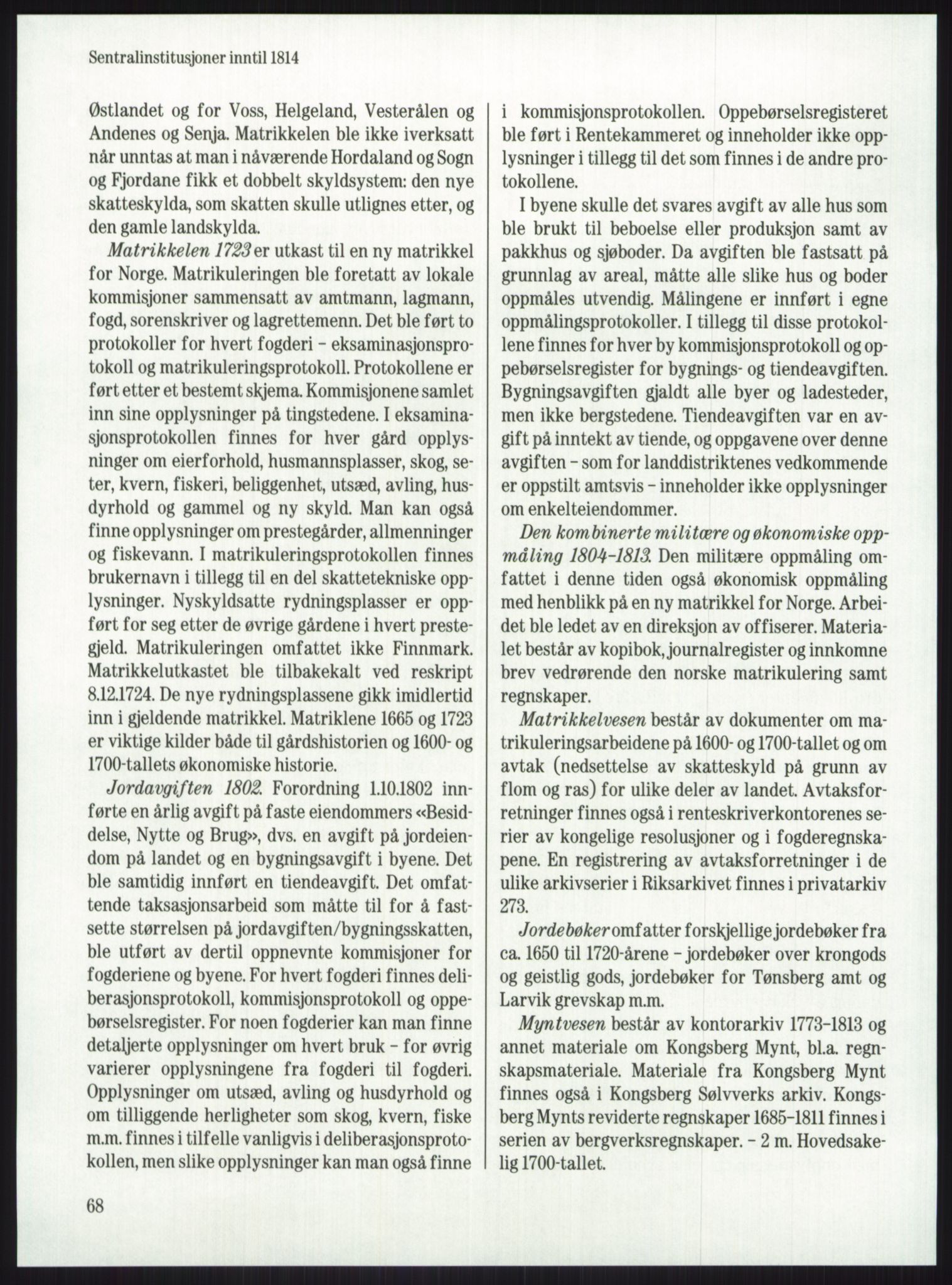 Publikasjoner utgitt av Arkivverket, PUBL/PUBL-001/A/0001: Knut Johannessen, Ole Kolsrud og Dag Mangset (red.): Håndbok for Riksarkivet (1992), 1992, p. 68