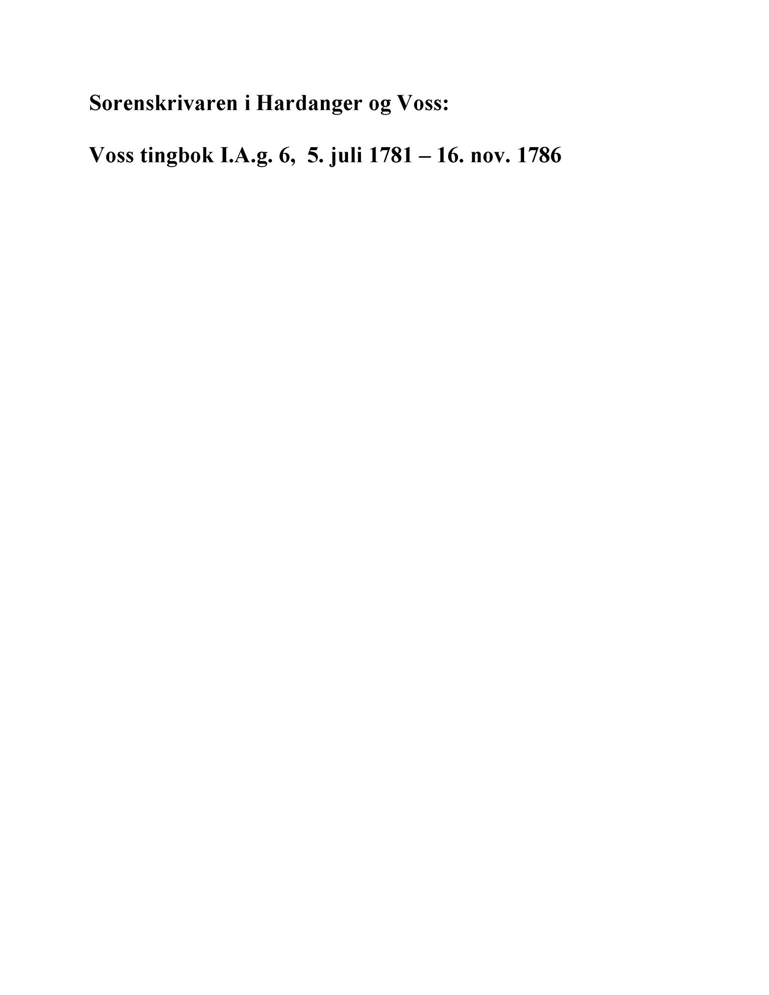 Samling av fulltekstavskrifter, SAB/FULLTEKST/A/12/0154: Hardanger og Voss sorenskriveri, tingbok nr. Ag 6 for Voss, 1781-1786