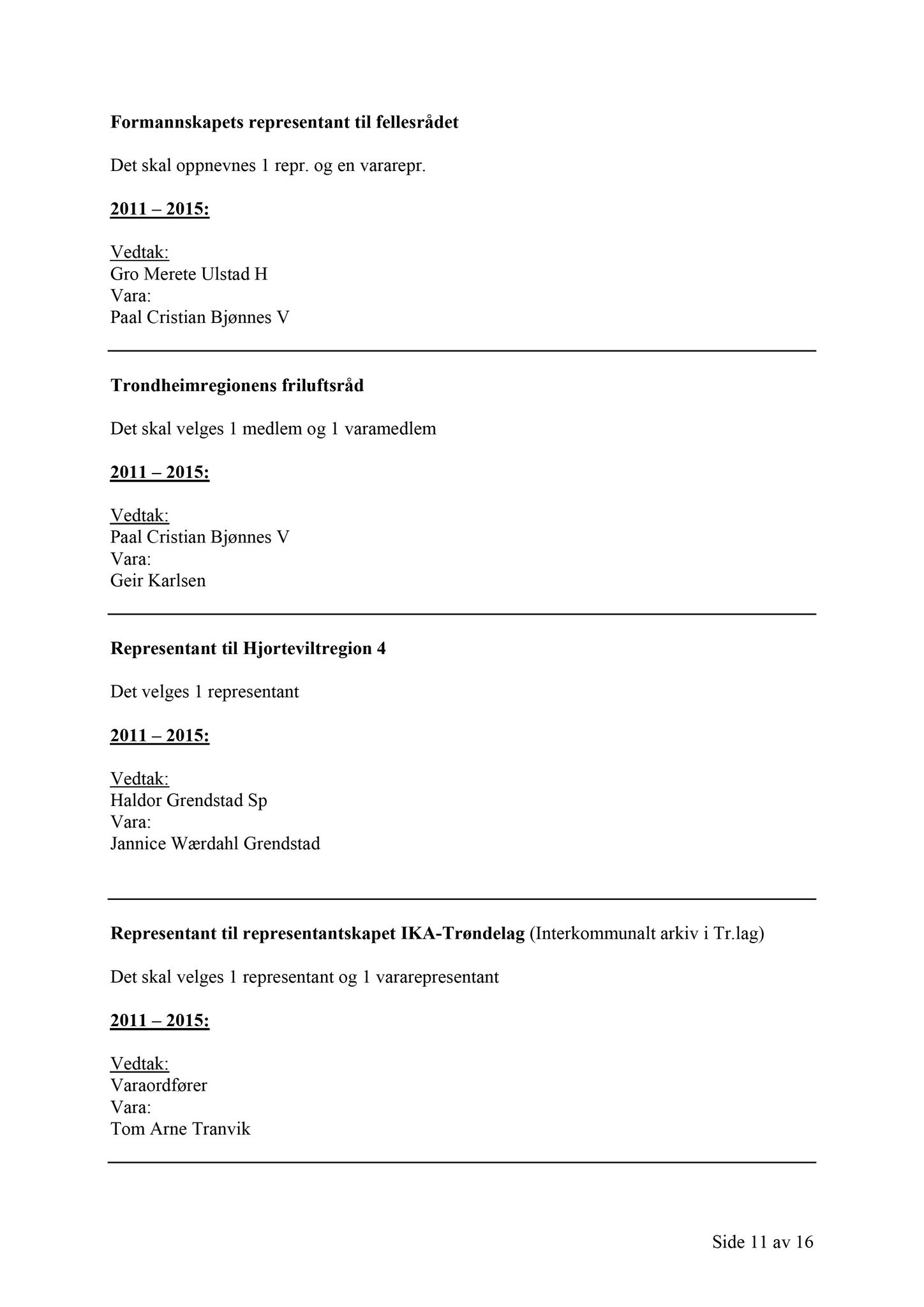 Klæbu Kommune, TRKO/KK/02-FS/L004: Formannsskapet - Møtedokumenter, 2011, p. 2445