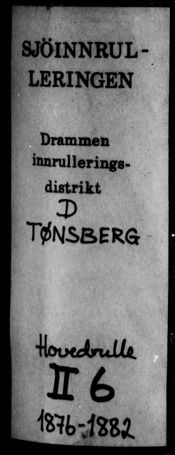 Tønsberg innrulleringskontor, SAKO/A-786/F/Fc/Fcb/L0006: Hovedrulle Patent nr. 5617-6760, 1876-1882, p. 1
