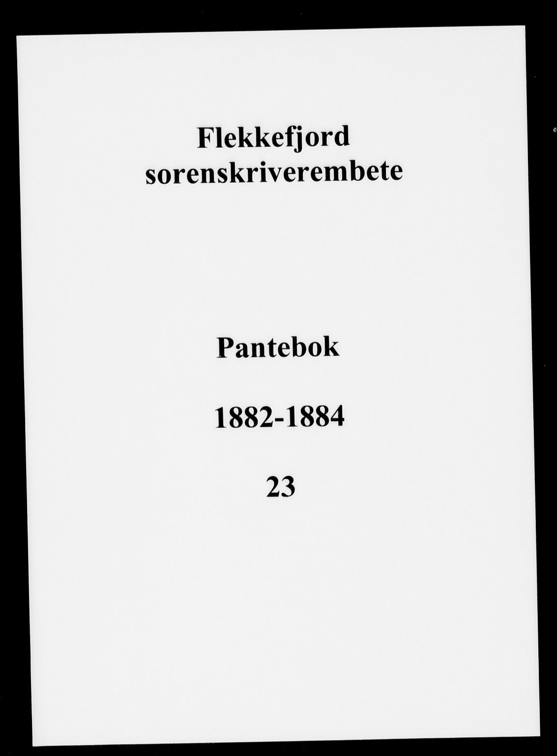 Flekkefjord sorenskriveri, SAK/1221-0001/G/Gb/Gba/L0023: Mortgage book no. 23, 1882-1884
