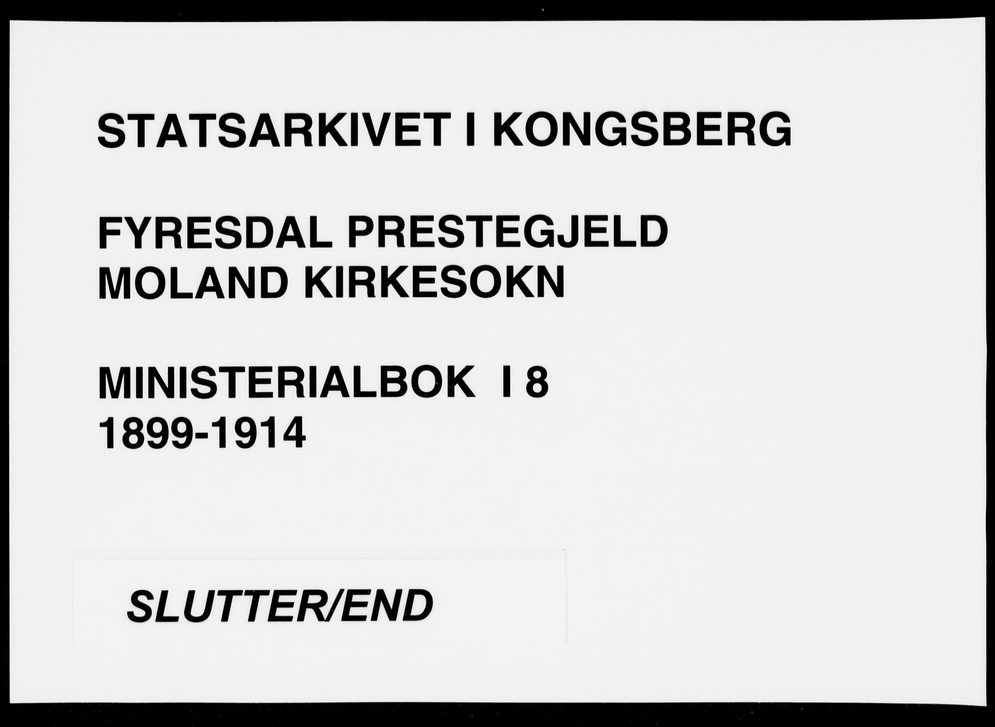 Fyresdal kirkebøker, AV/SAKO-A-263/F/Fa/L0008: Parish register (official) no. I 8, 1899-1914