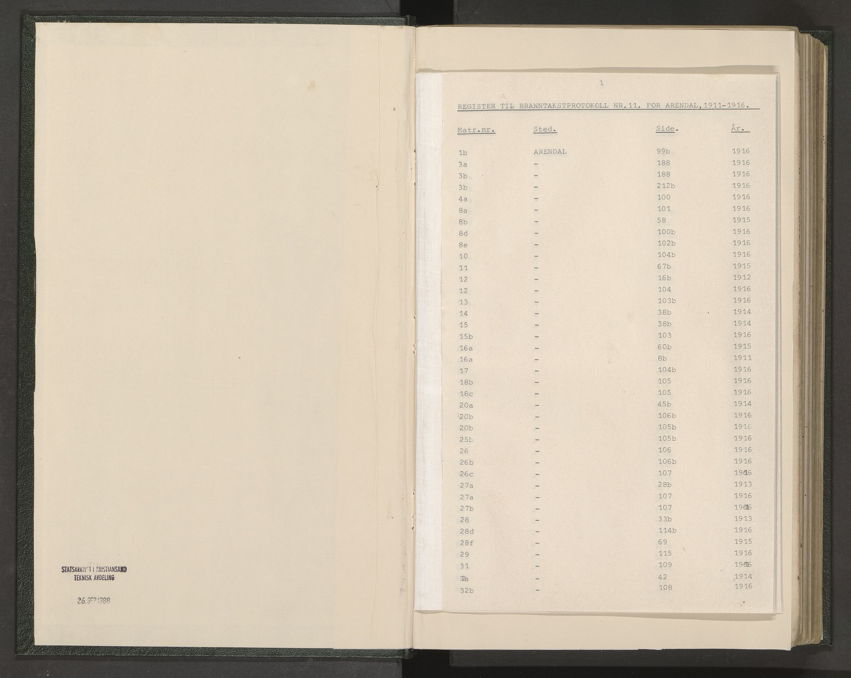 Norges Brannkasse Arendal, AV/SAK-2241-0002/F/Fa/L0028: Branntakstprotokoll nr. 26 med matrikkelnummerregister, 1911-1916