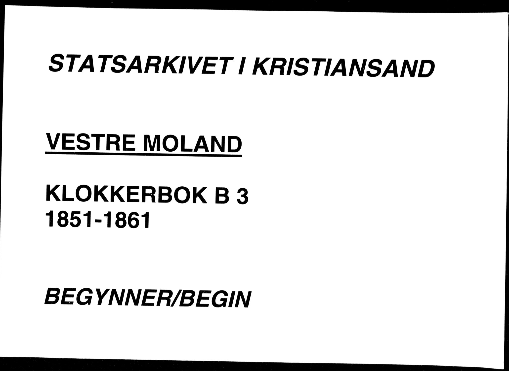 Vestre Moland sokneprestkontor, AV/SAK-1111-0046/F/Fb/Fbb/L0003: Parish register (copy) no. B 3, 1851-1861