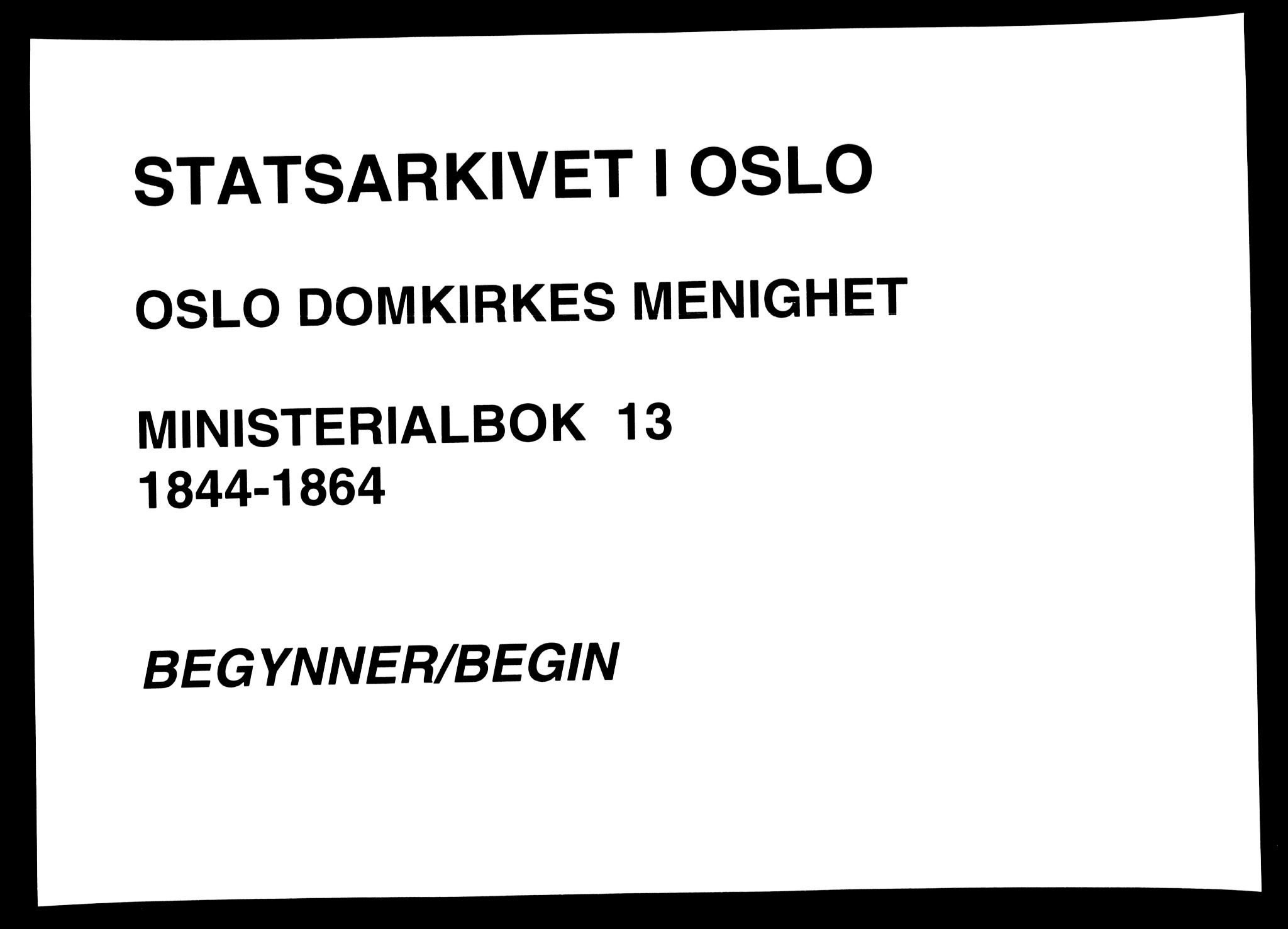 Oslo domkirke Kirkebøker, SAO/A-10752/F/Fa/L0013: Parish register (official) no. 13, 1844-1864
