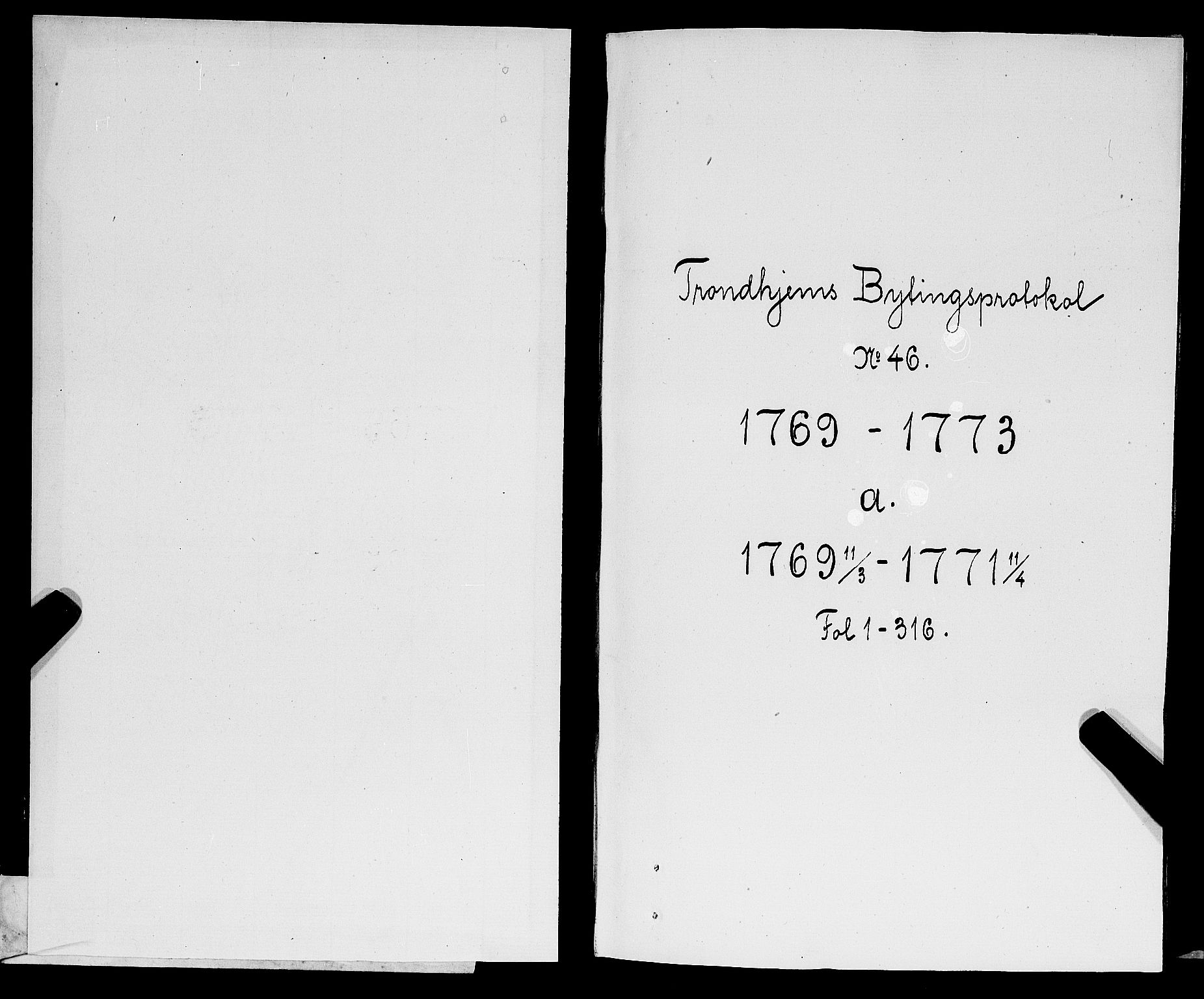 Trondheim byfogd, AV/SAT-A-0003/1/1/1A/L0052: Bytingsprotokoll - 11/3-11/4.Gl.nr.46a. U, 1769-1771