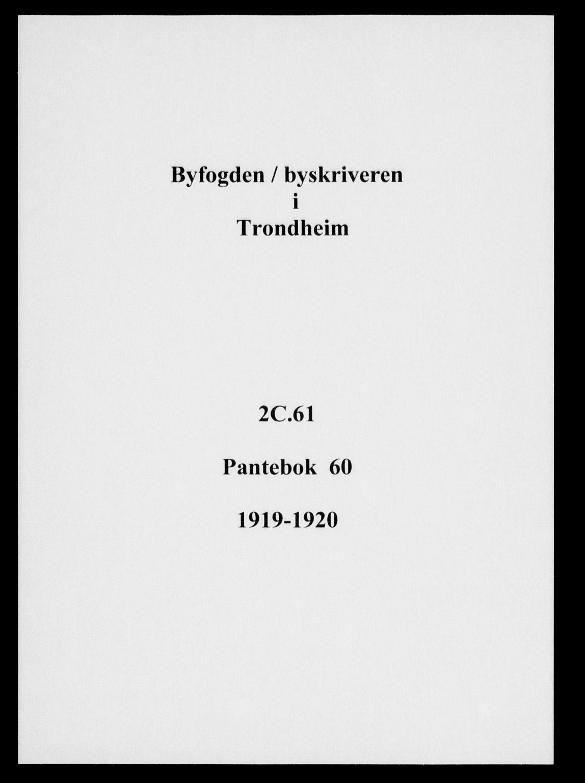 Trondheim byfogd, SAT/A-0003/1/2/2C/L0061: Mortgage book no. 60, 1919-1920