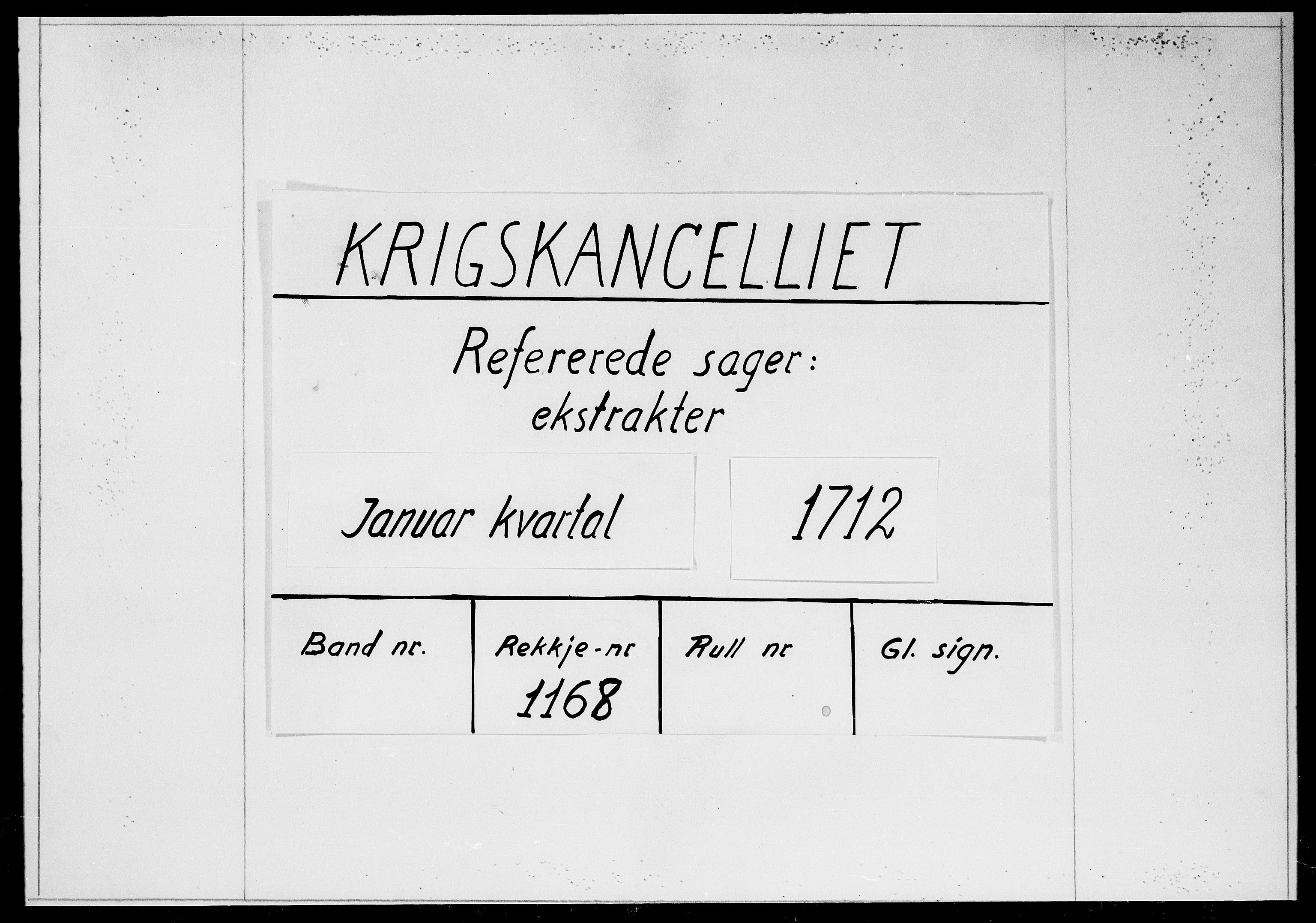 Krigskollegiet, Krigskancelliet, DRA/A-0006/-/0986-0993: Refererede sager, 1712, p. 1