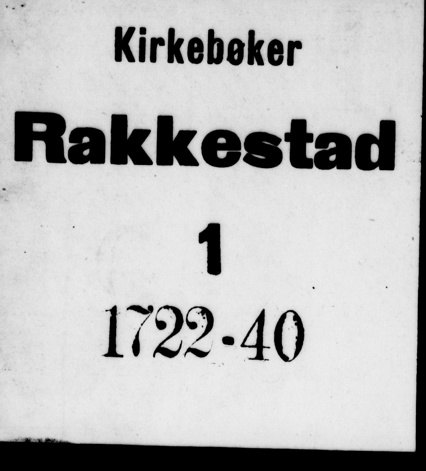 Rakkestad prestekontor Kirkebøker, SAO/A-2008/F/Fa/L0001: Parish register (official) no. I 1, 1722-1740