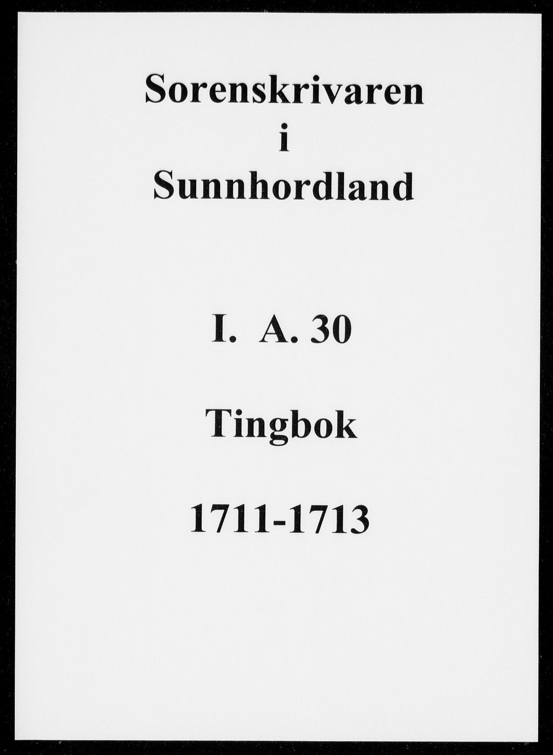 Sunnhordland sorenskrivar, AV/SAB-A-2401/1/F/Faa/L0030: Tingbøker, 1711-1713