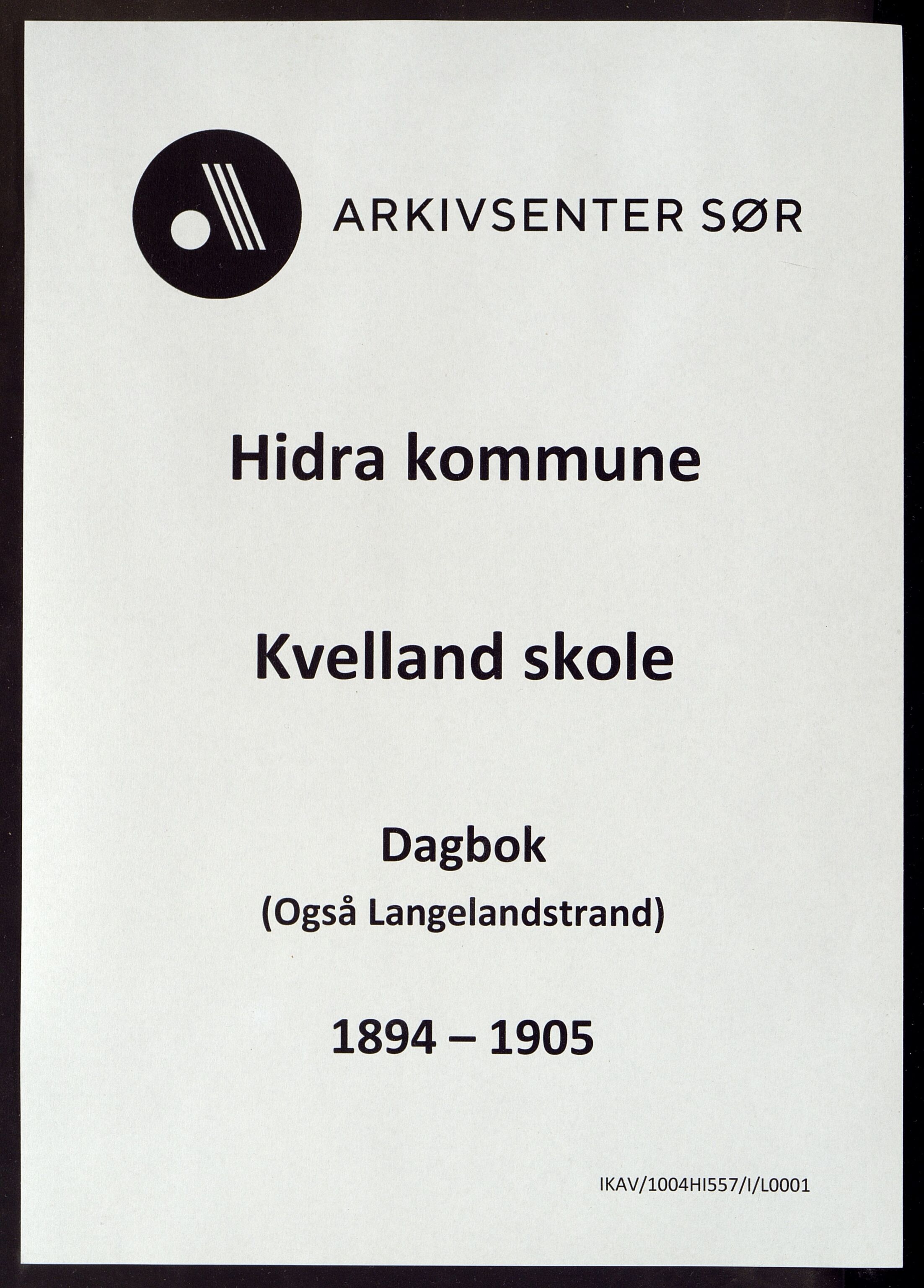 Hidra kommune - Kvelland Skole, ARKSOR/1004HI557/I/L0001: Dagbok, 1894-1905