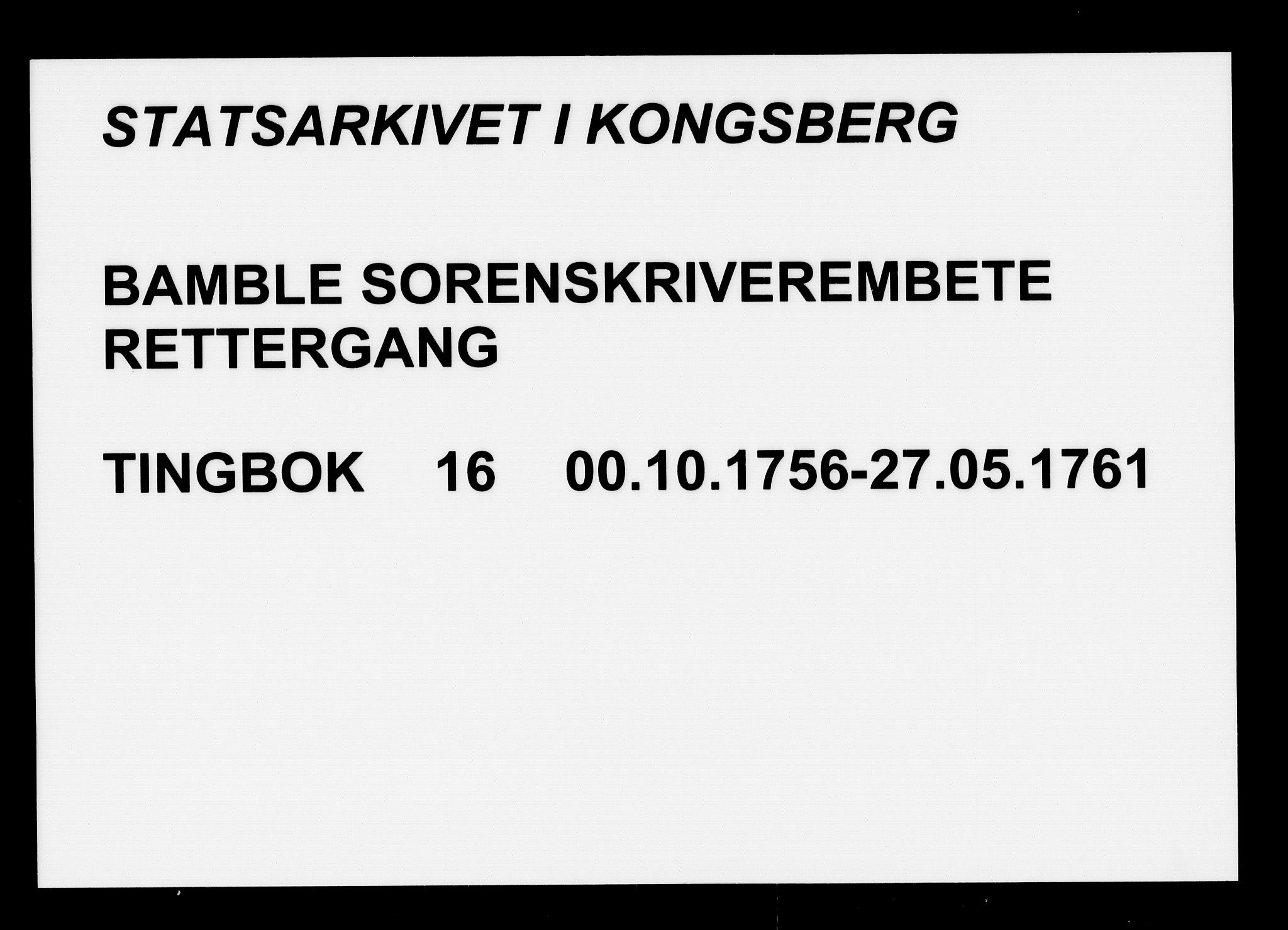 Bamble sorenskriveri, AV/SAKO-A-214/F/Fa/Faa/L0016: Tingbok, 1756-1761