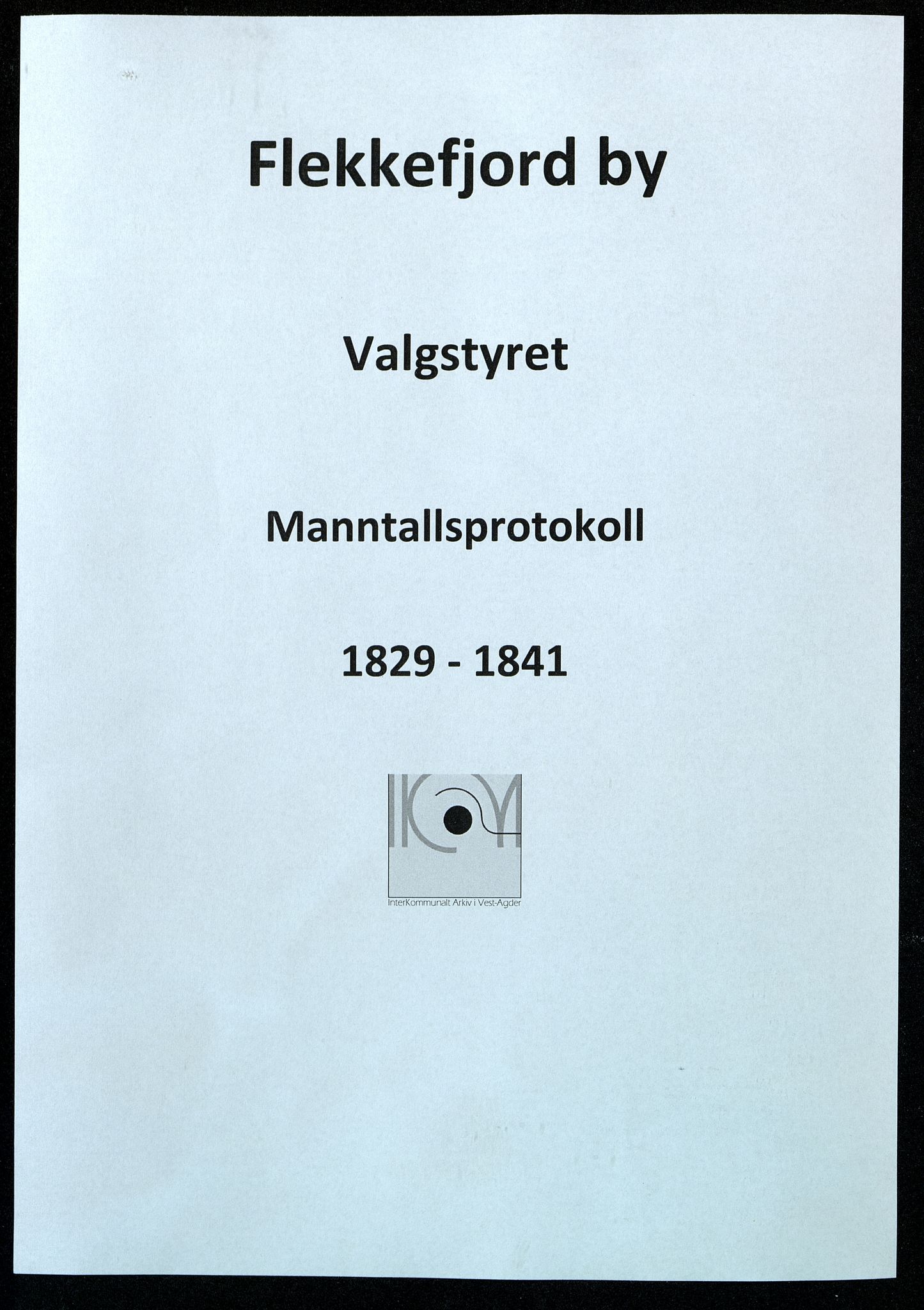 Flekkefjord By - Valgstyret, ARKSOR/1004FG110/F/L0001: Manntallsprotokoll, 1829-1841