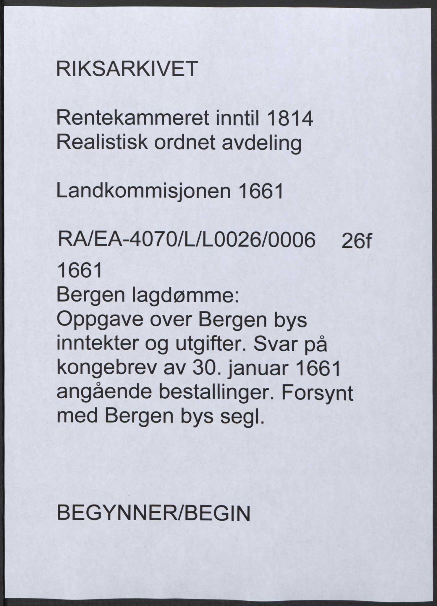 Rentekammeret inntil 1814, Realistisk ordnet avdeling, AV/RA-EA-4070/L/L0026/0006: Bergen lagdømme: / Oppgave over Bergen bys inntekter og utgifter. Svar på kongebrev av 30. januar 1661 angående bestallinger, 1661