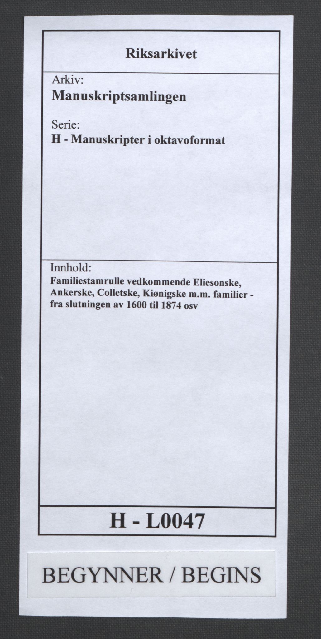 Manuskriptsamlingen, AV/RA-EA-3667/H/L0047: Familiestamrulle vedkommende Eliesonske, Ankerske, Colletske, Kiønigske m.m. familier - fra slutningen av 1600 til 1874 osv, 1600-1874