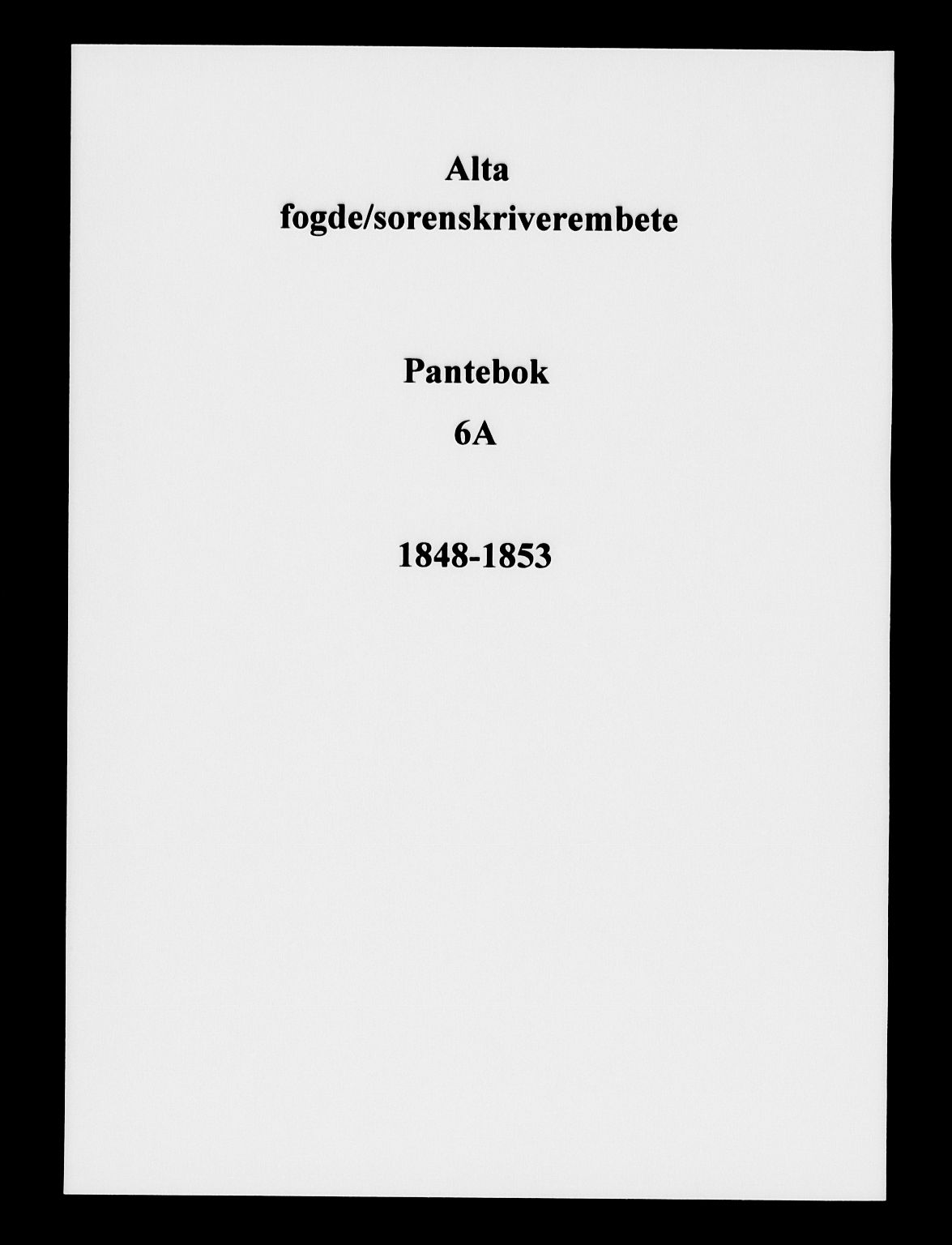 Alta fogderi/sorenskriveri, SATØ/SATØ-5/1/K/Kd/L0006apantebok: Mortgage book no. 6A, 1848-1853