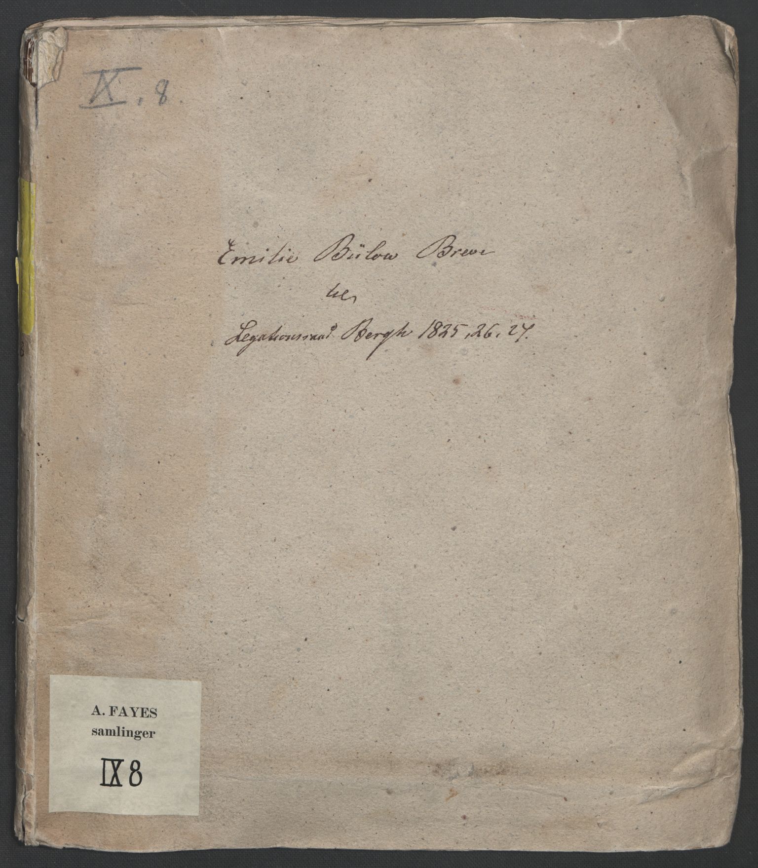 Faye, Andreas, AV/RA-PA-0015/F/Fh/L0027/0001: -- / Breve fra fru Emilie Bülow til Irgens-Bergh angaaende dagens begivenheder ved det danske hof 1825-1827, p. 3