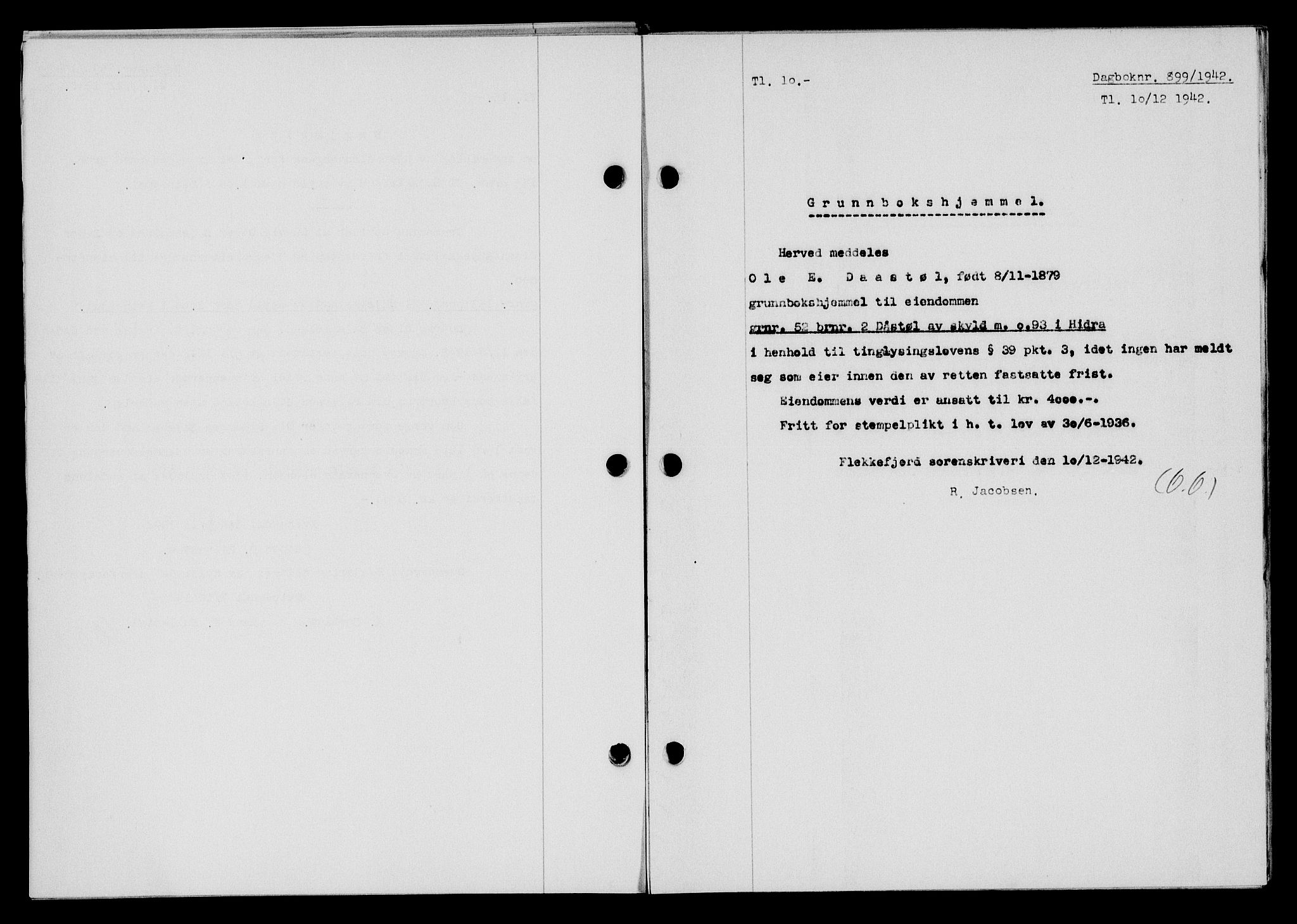 Flekkefjord sorenskriveri, SAK/1221-0001/G/Gb/Gba/L0058: Mortgage book no. A-6, 1942-1944, Diary no: : 899/1942