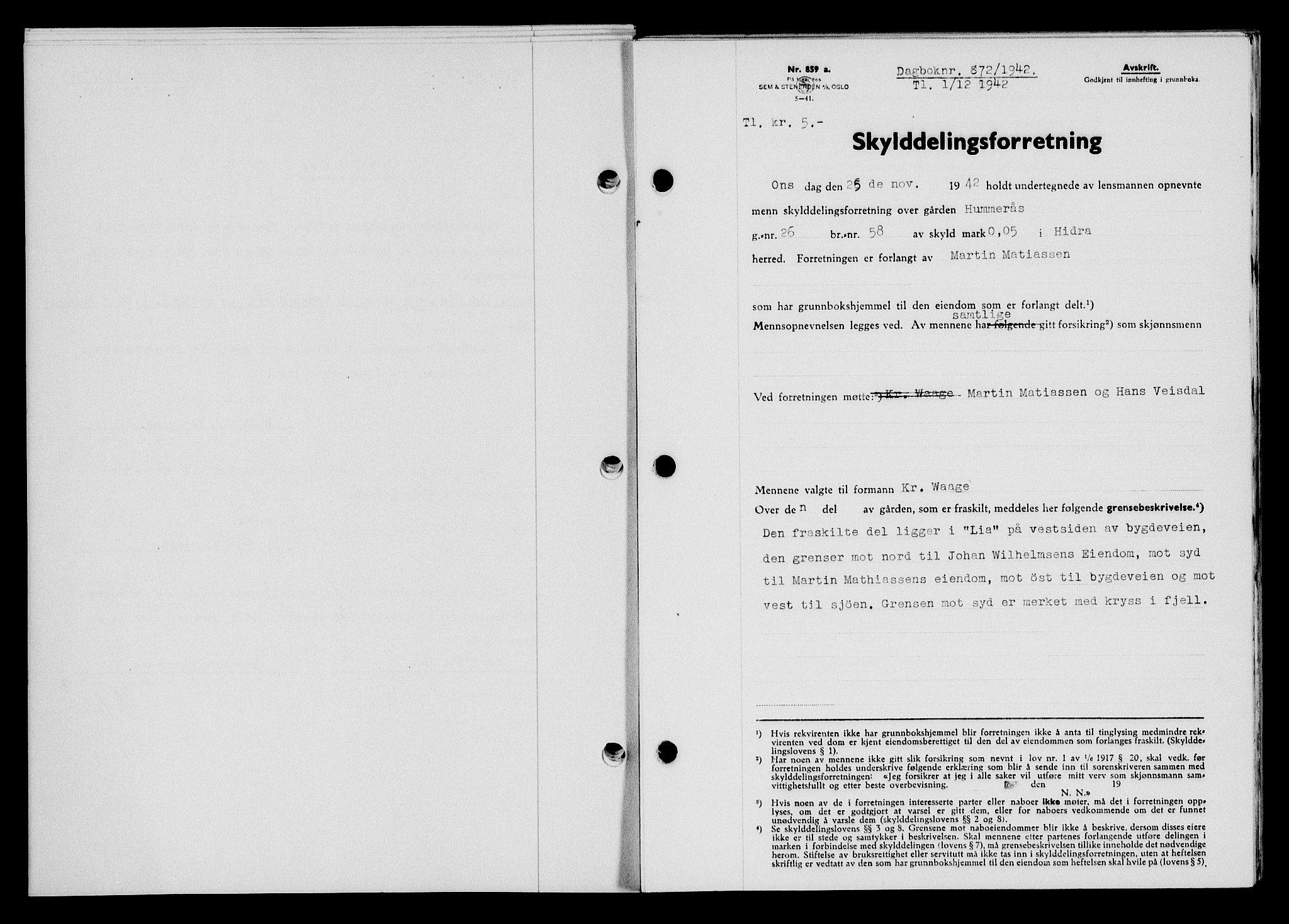 Flekkefjord sorenskriveri, SAK/1221-0001/G/Gb/Gba/L0058: Mortgage book no. A-6, 1942-1944, Diary no: : 872/1942