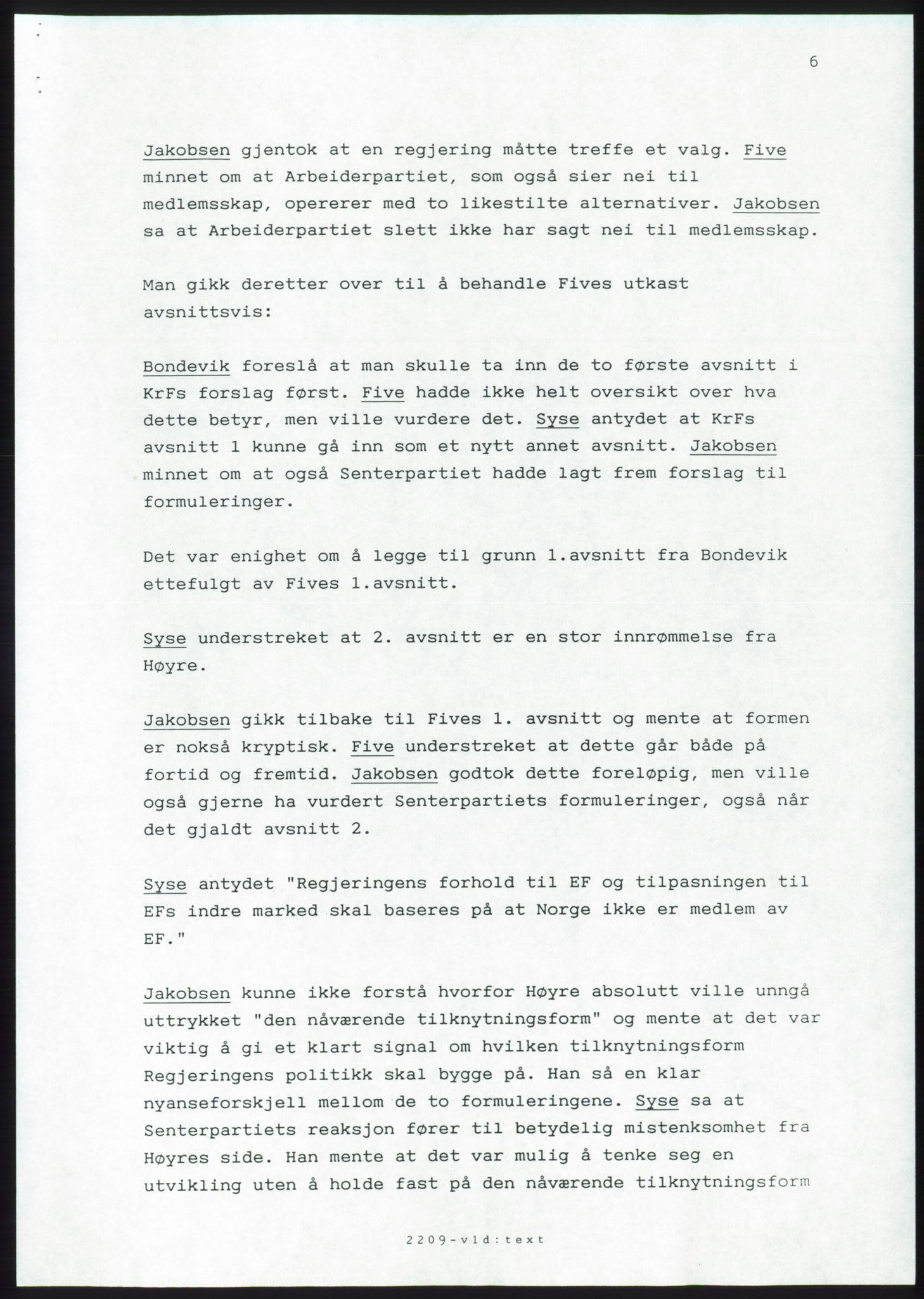 Forhandlingsmøtene 1989 mellom Høyre, KrF og Senterpartiet om dannelse av regjering, AV/RA-PA-0697/A/L0001: Forhandlingsprotokoll med vedlegg, 1989, p. 177