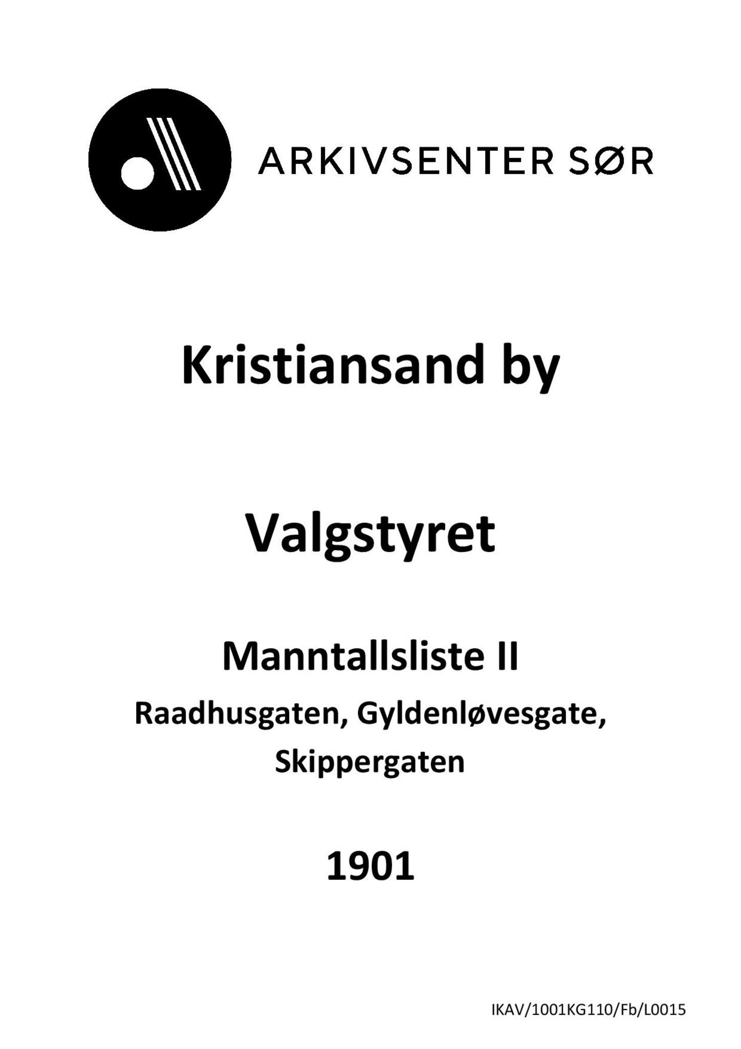 Kristiansand By - Valgstyret, ARKSOR/1001KG110/Fb/L0015: Det kommunale manntall II, 1901, p. 1