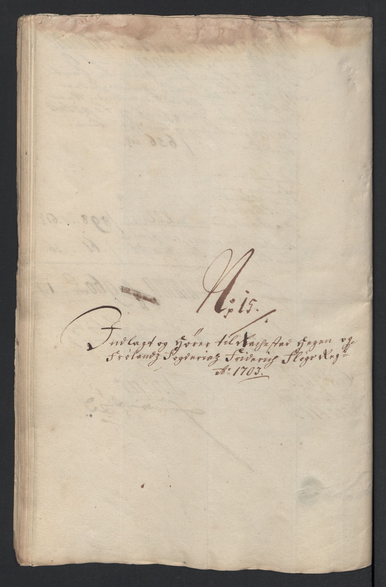 Rentekammeret inntil 1814, Reviderte regnskaper, Fogderegnskap, AV/RA-EA-4092/R07/L0295: Fogderegnskap Rakkestad, Heggen og Frøland, 1703, p. 304